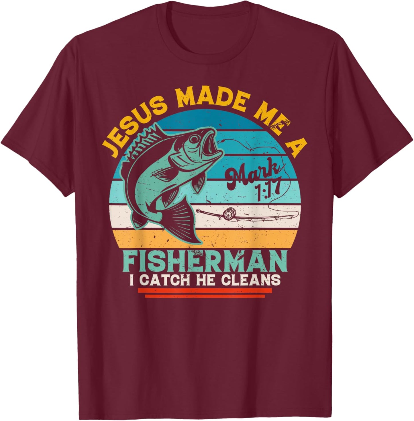 Christian Lovers Jesus Made Me A Fisherman Faith Fisherman T-Shirt - T-Shirt | Maroon