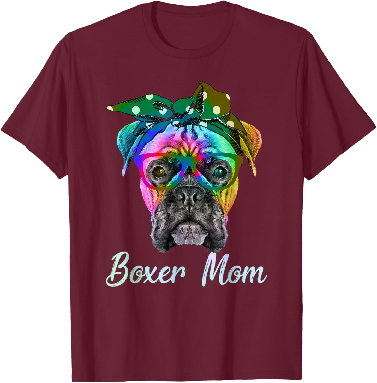 Boxer Mom Dogs Mothers Day Dog Lovers Gifts Tie Dye Women T-Shirt - T-Shirt | Maroon