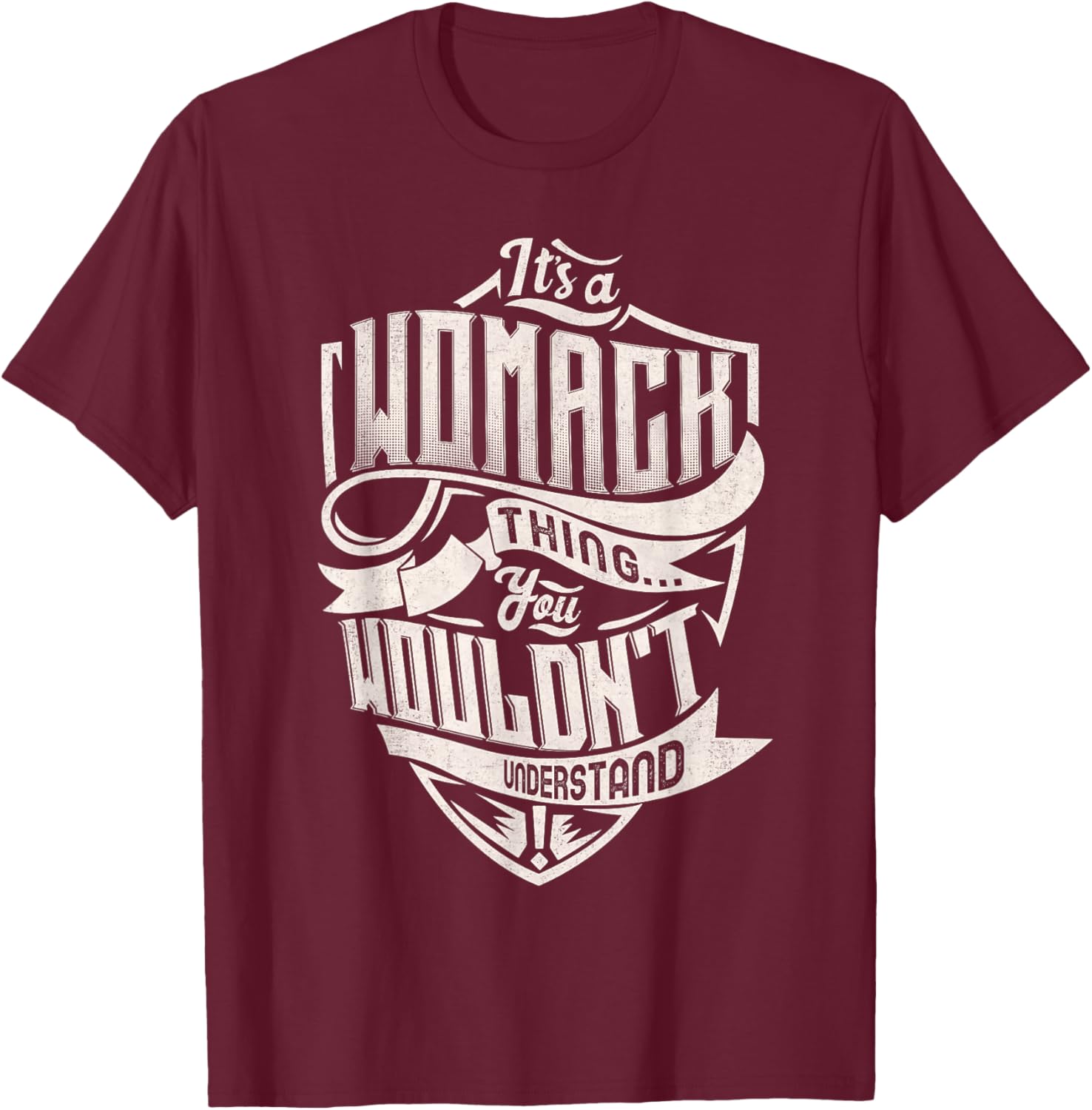 It's A WOMACK Thing You Wouldn't Understand Family Name T-Shirt - T-Shirt | Maroon