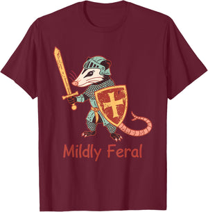 Mildly Feral Opossum Knight Funny Sarcastic Meme Humor T-Shirt - T-Shirt | Maroon