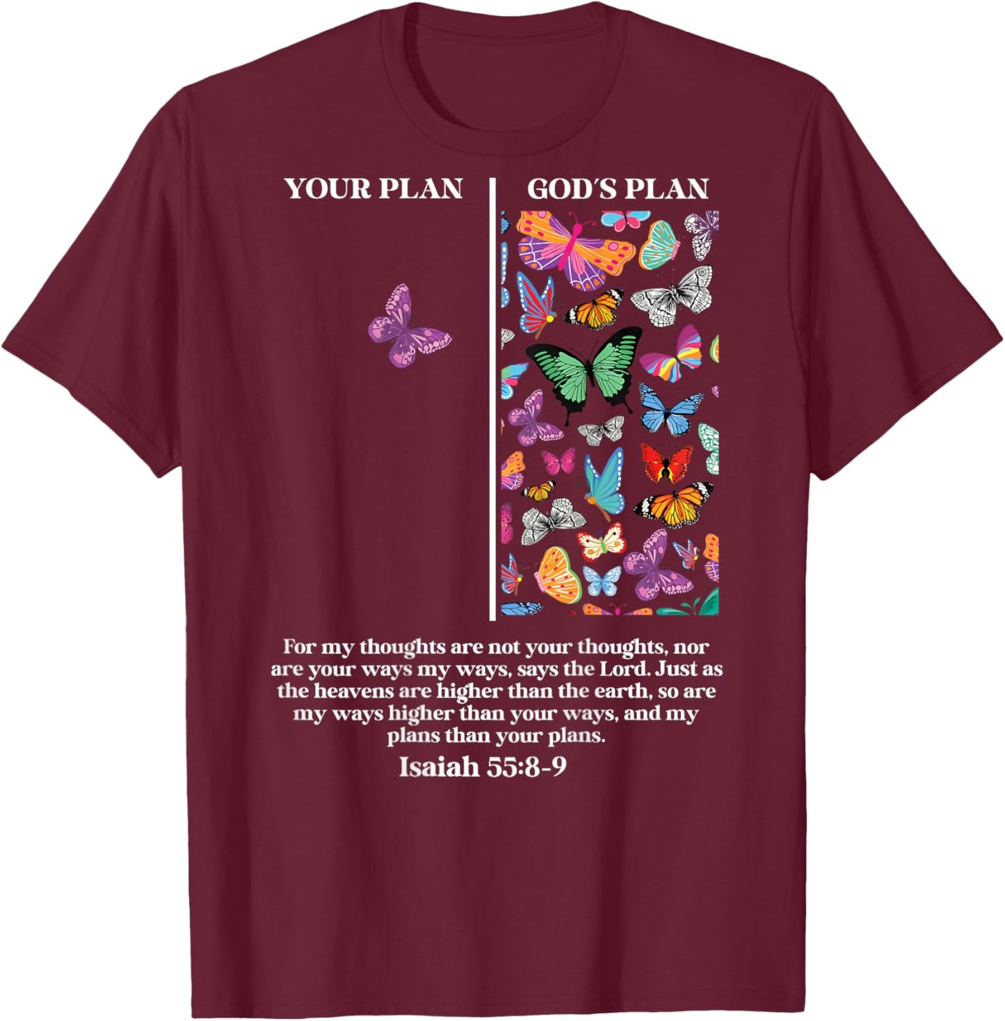 (On Back) Your Plan and God's Plan Butterflies Isaiah 55:8-9 T-Shirt - T-Shirt | Maroon