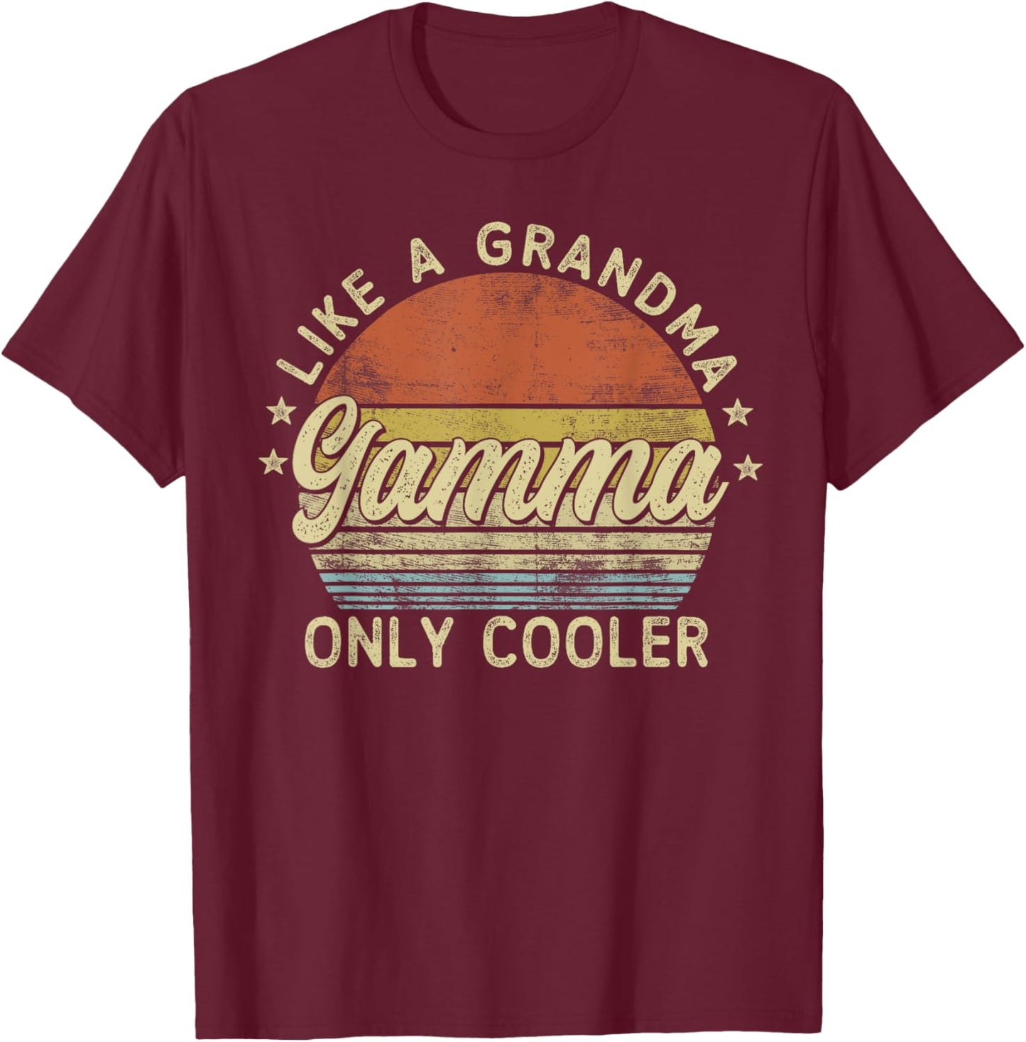 Gamma Like A Grandma Only Cooler Mother's Day Gamma T-Shirt - T-Shirt | Maroon