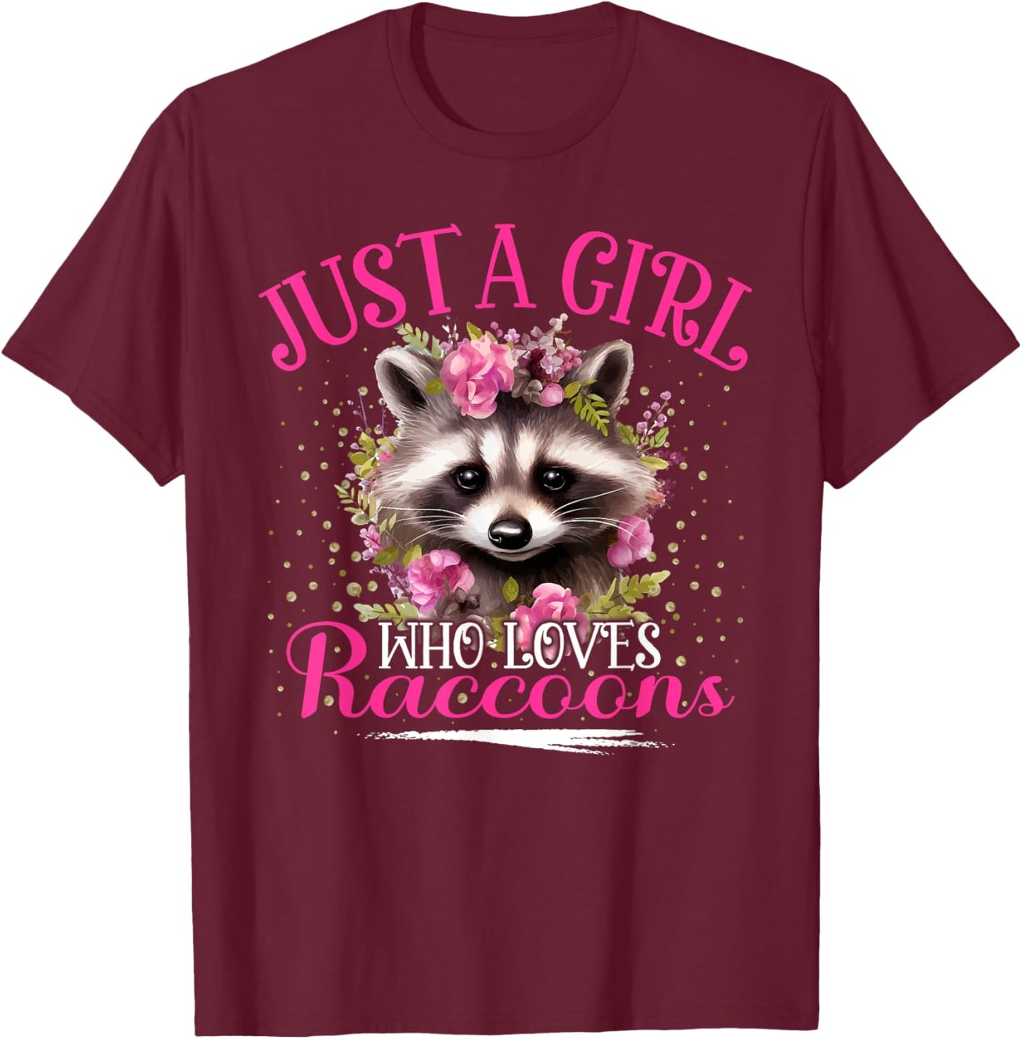 Just A Girl Who Loves Raccoons Aesthetic Floral Raccoon T-Shirt - T-Shirt | Maroon