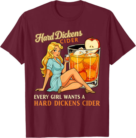 Funny Hard Dickens Cider Drinking Humor Vintage Pinup T-Shirt - T-Shirt | Maroon