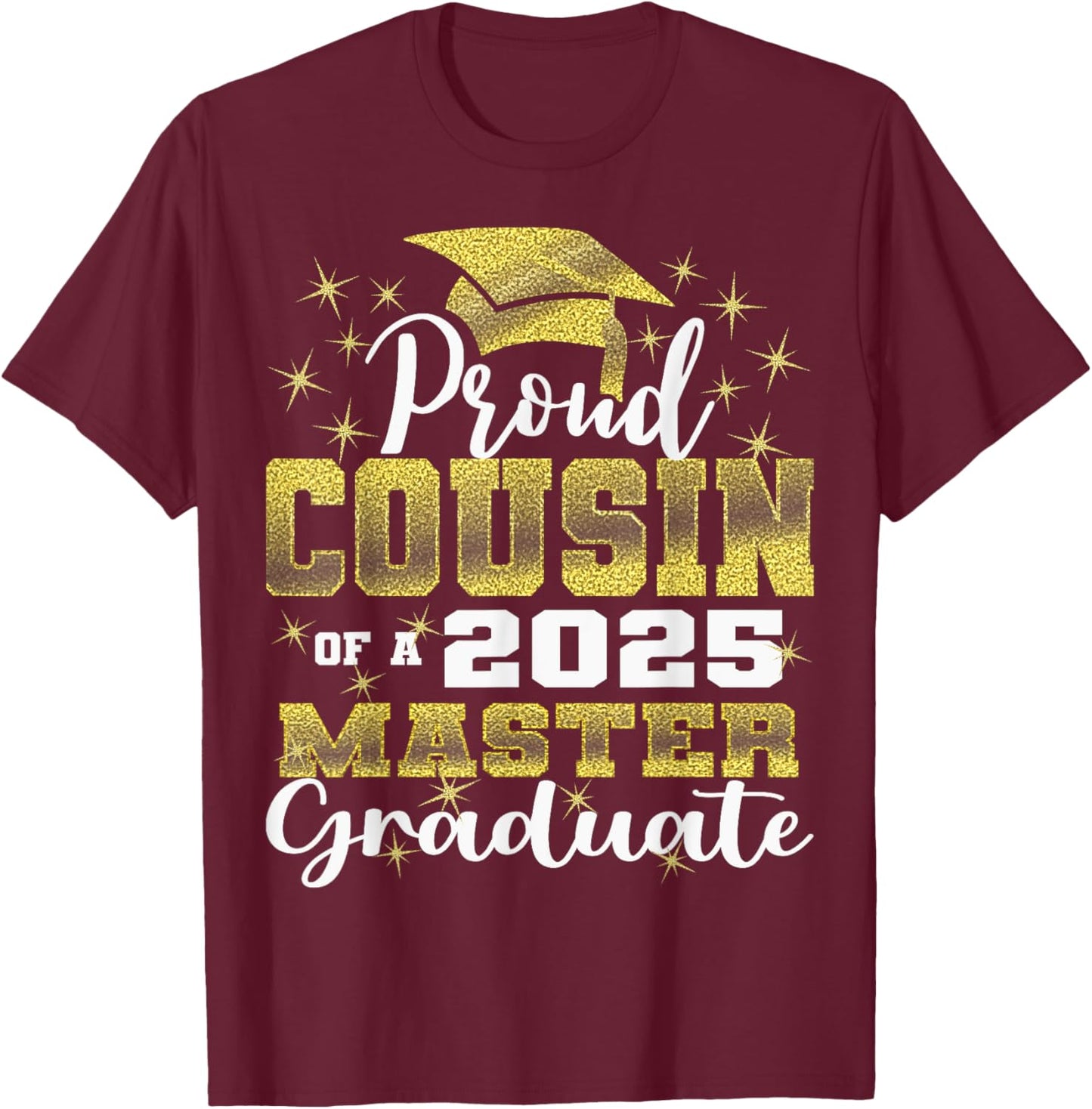 Proud Cousin of 2025 Class Master Graduate Family Grad 23 T-Shirt - T-Shirt | Maroon