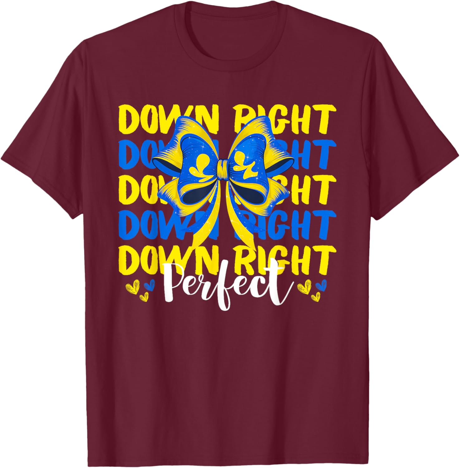 World Down Syndrome Day Down Right Perfect Coquette Bow Girl T-Shirt - T-Shirt | Maroon