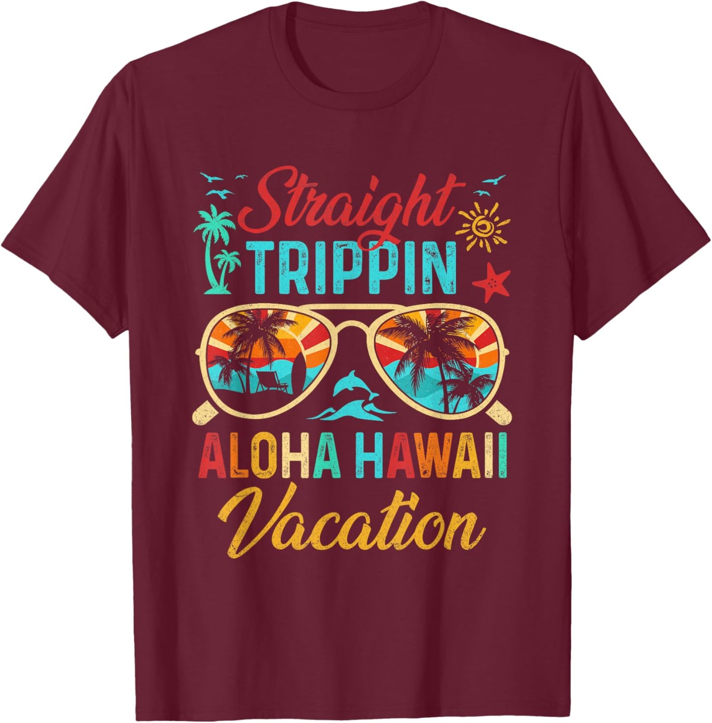 Straight Trippin Aloha Hawaii Vacation Matching Family Group T-Shirt - T-Shirt | Maroon
