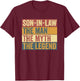 Funny Son in Law Legend T-Shirt - T-Shirt | Maroon