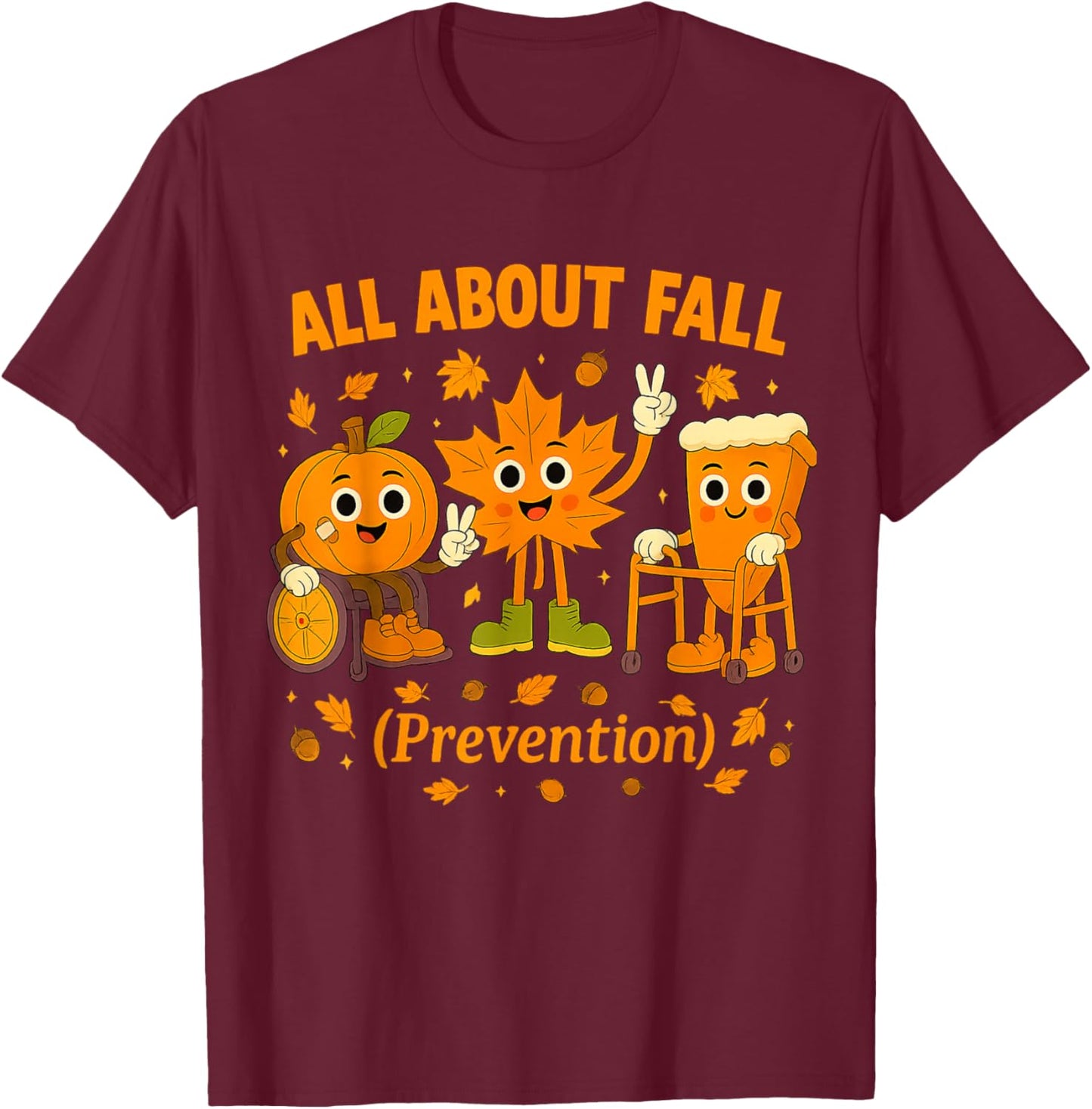 All About Fall Prevention Fun Halloween Design Nurse T-Shirt - T-Shirt | Maroon