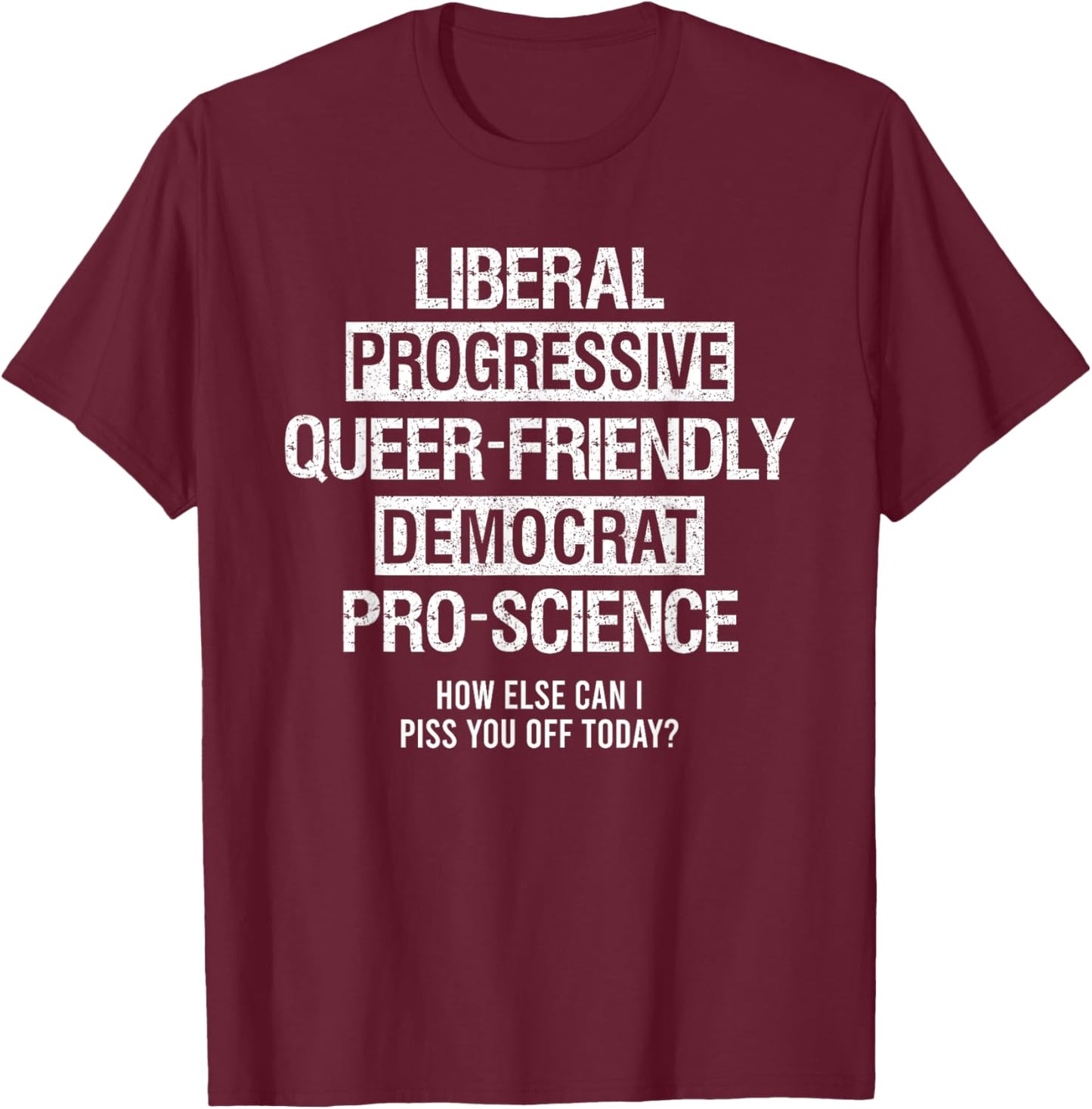 Liberal Progressive Queer Friendly T-Shirt - T-Shirt | Maroon