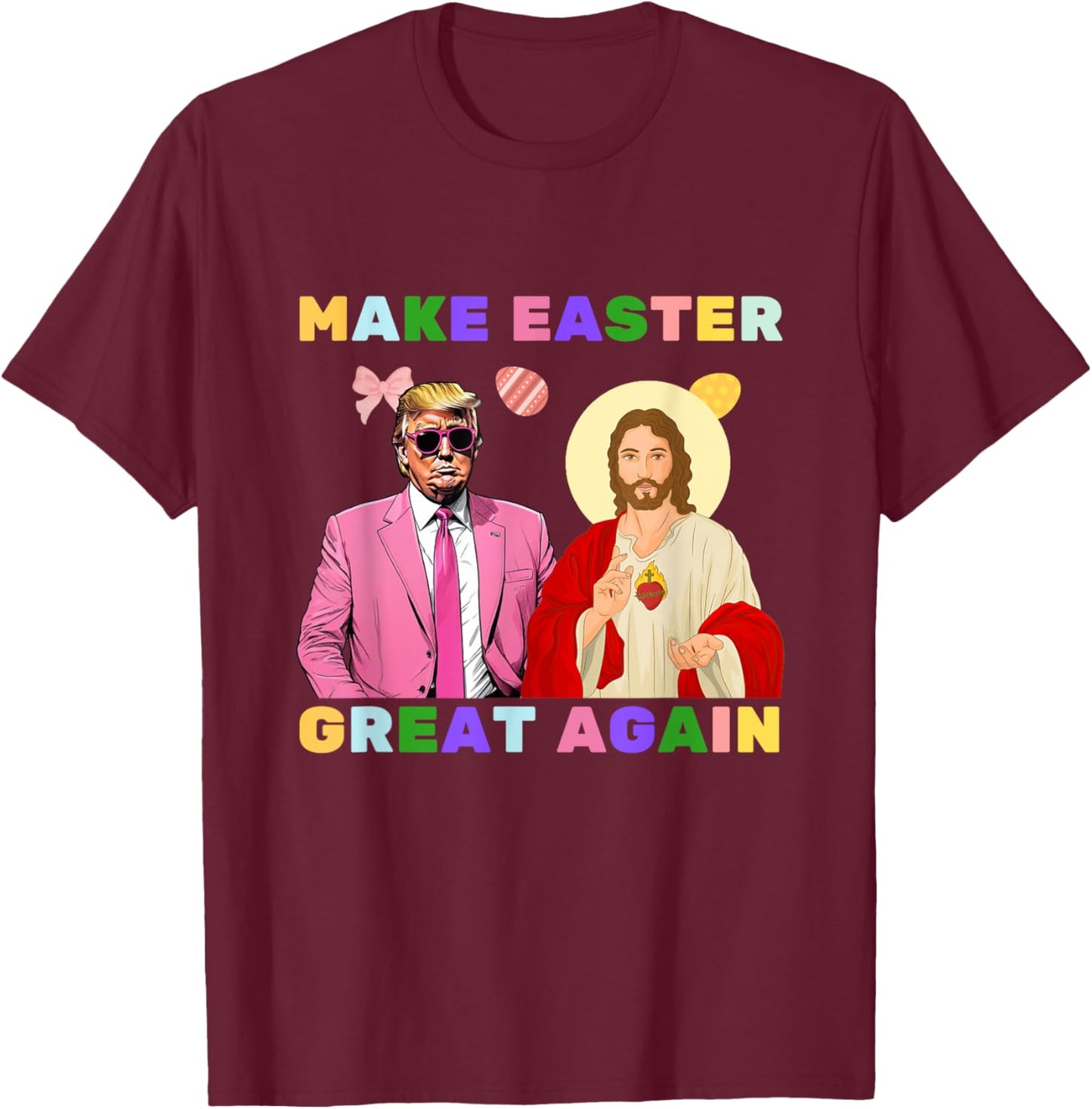 Funny Trump Jesus Christ Make Easter Great Again Egg Hunt T-Shirt - T-Shirt | Maroon
