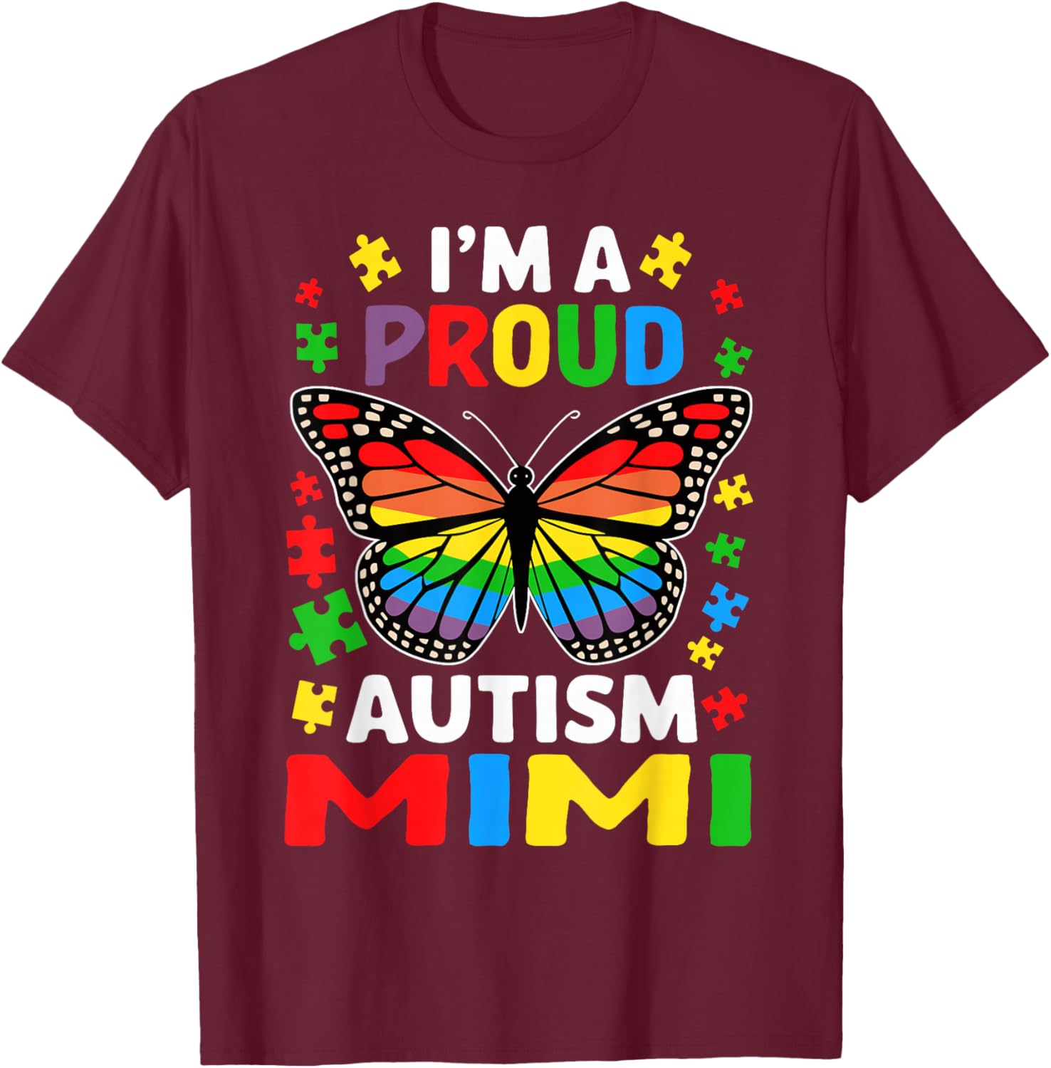 Im A Proud Autism Mimi Awareness Puzzle Piece T-Shirt - T-Shirt | Maroon