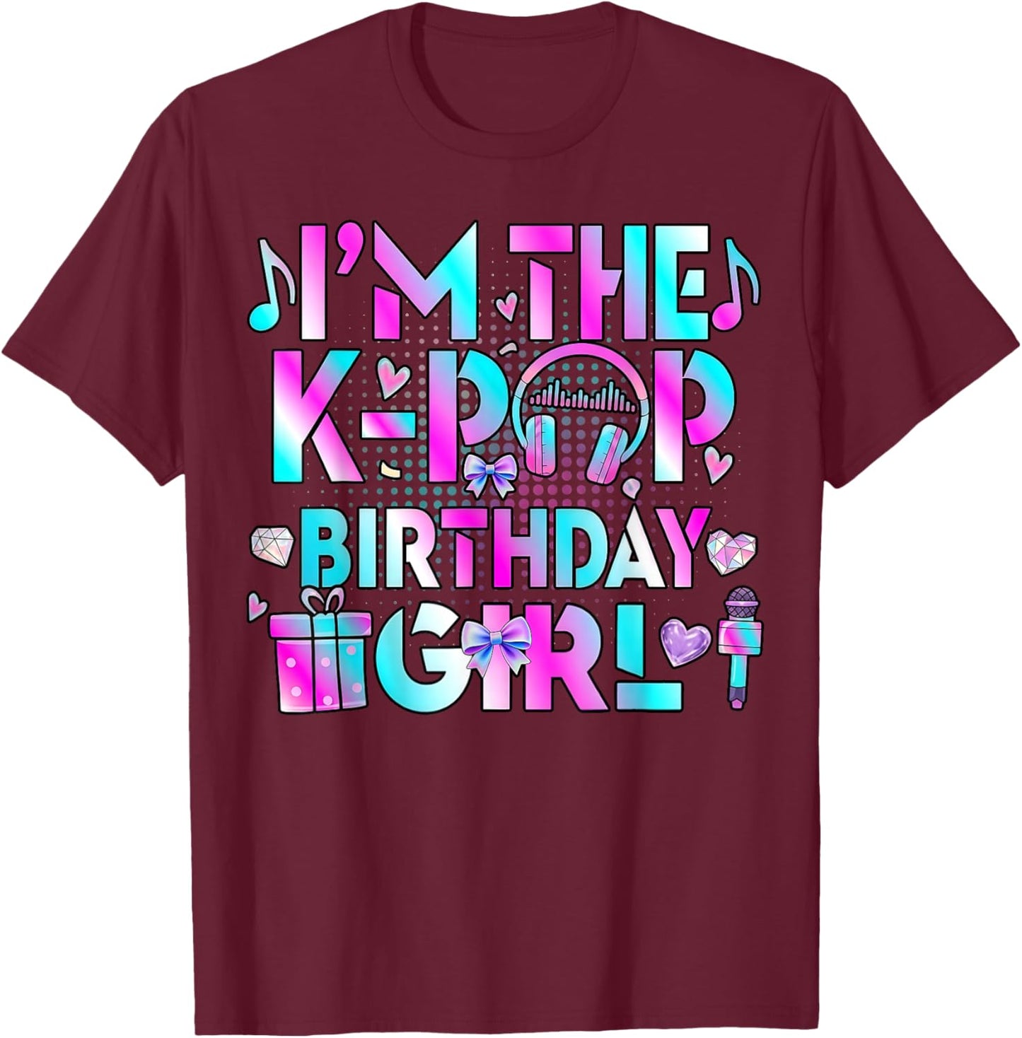 I'm The K-pop Birthday Girl Kpop Party Gift Youth T-Shirt - T-Shirt | Maroon