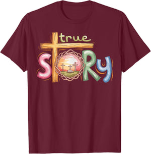 True Story Cross Jesus Easter Day Christians He Is Risen T-Shirt - T-Shirt | Maroon