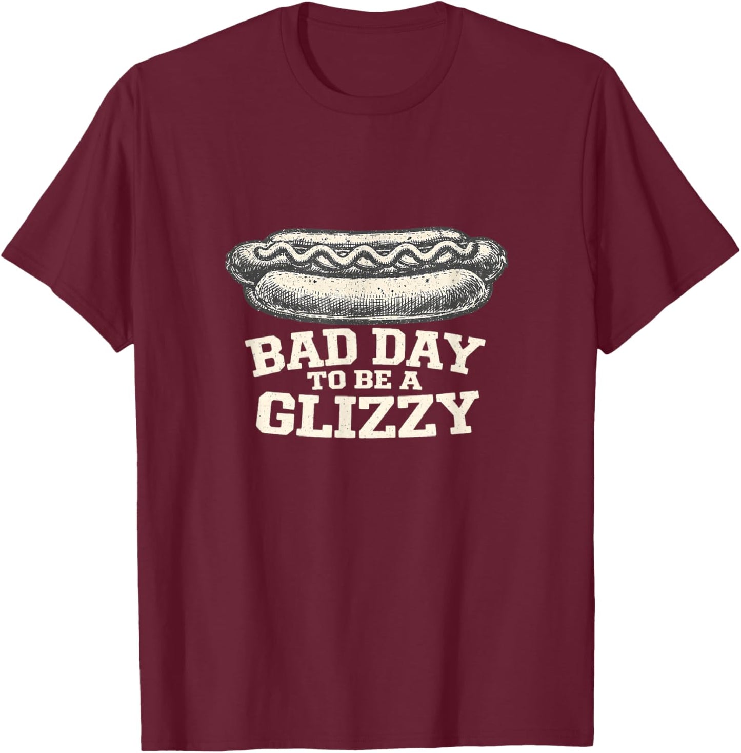 Bad Day to Be A Glizzy Funny Hot Dog July 4th USA T-Shirt - T-Shirt | Maroon