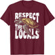 Respect the Locals Sea Turtles Earth Day Conservation Nature T-Shirt - T-Shirt | Maroon