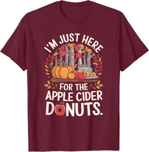 I’m Just Here For The Apple Cider Donuts Fall Apple Picking T-Shirt - T-Shirt | Maroon