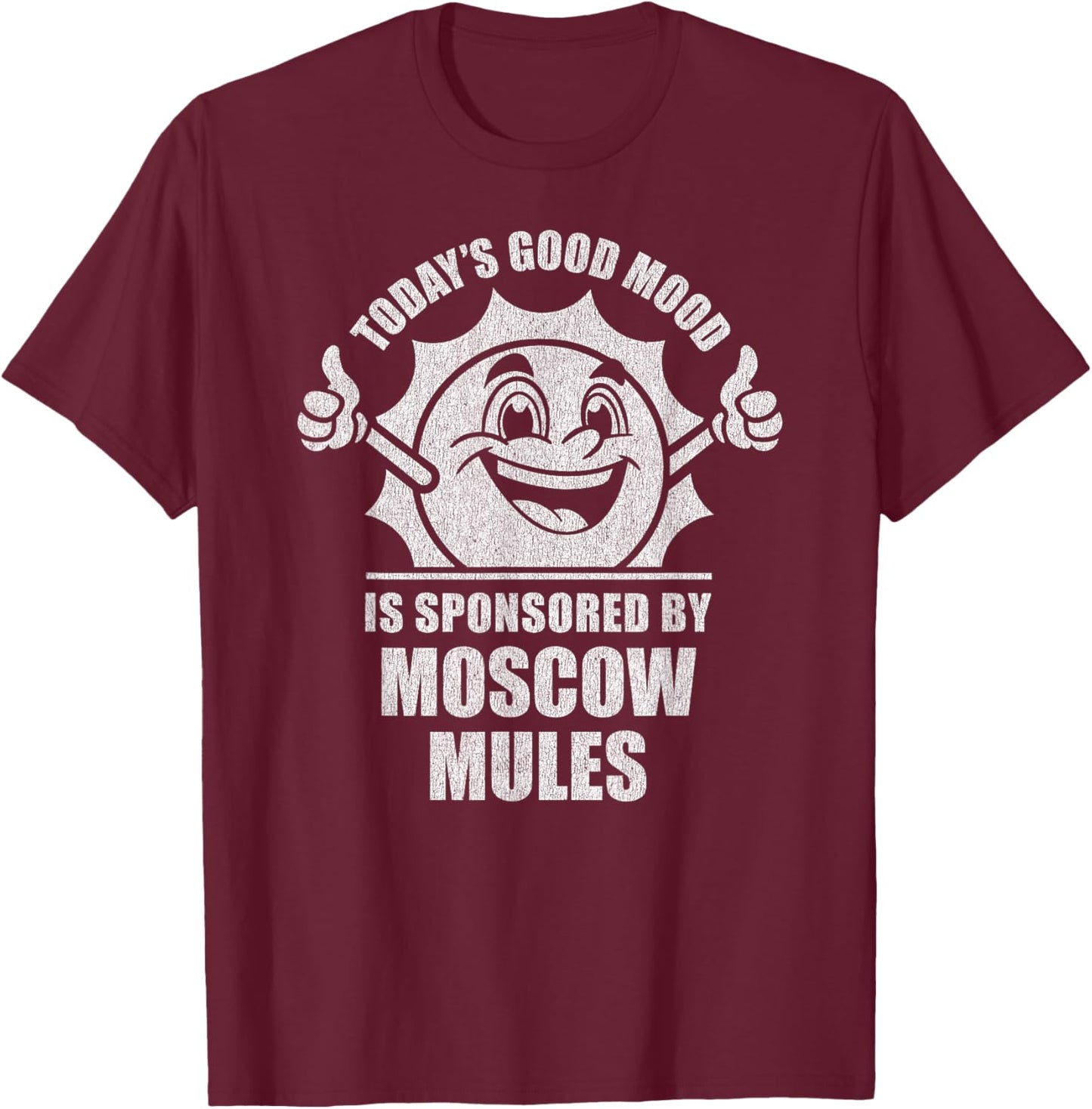Funny Retro Vintage Today's Good Mood Moscow Mules T-Shirt - T-Shirt | Maroon