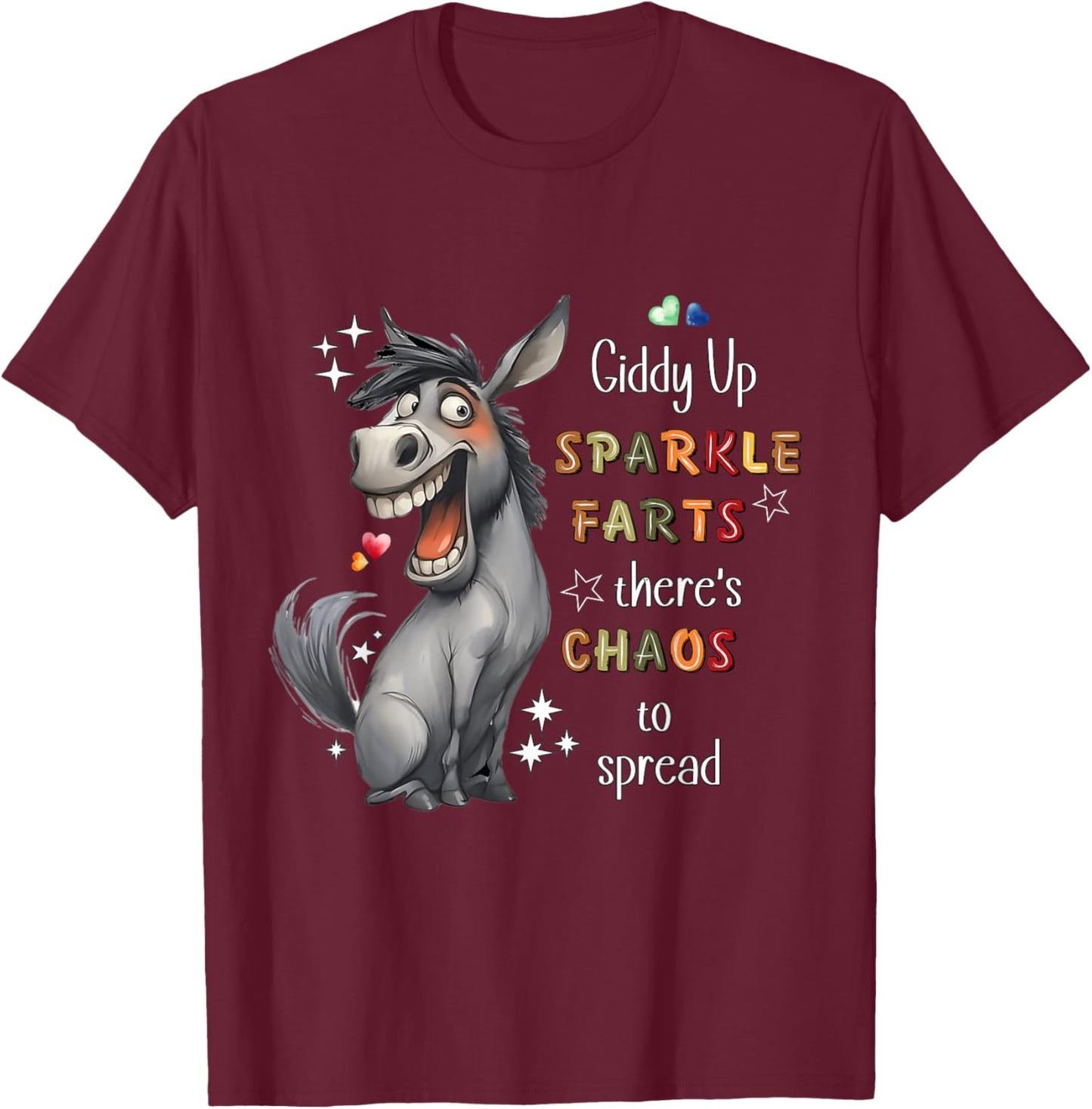 Giddy Up Sparkle Farts Chaos and Laughter Donkey T-Shirt - T-Shirt | Maroon