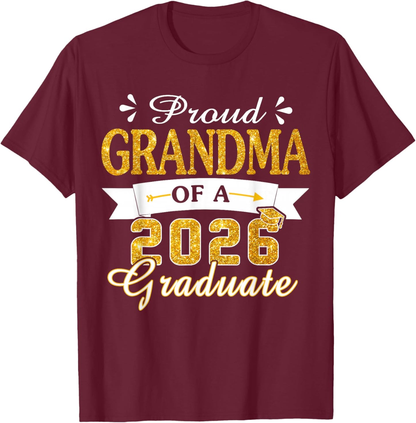 Proud Grandma of a 2026 Graduate for Family Graduation T-Shirt - T-Shirt | Maroon