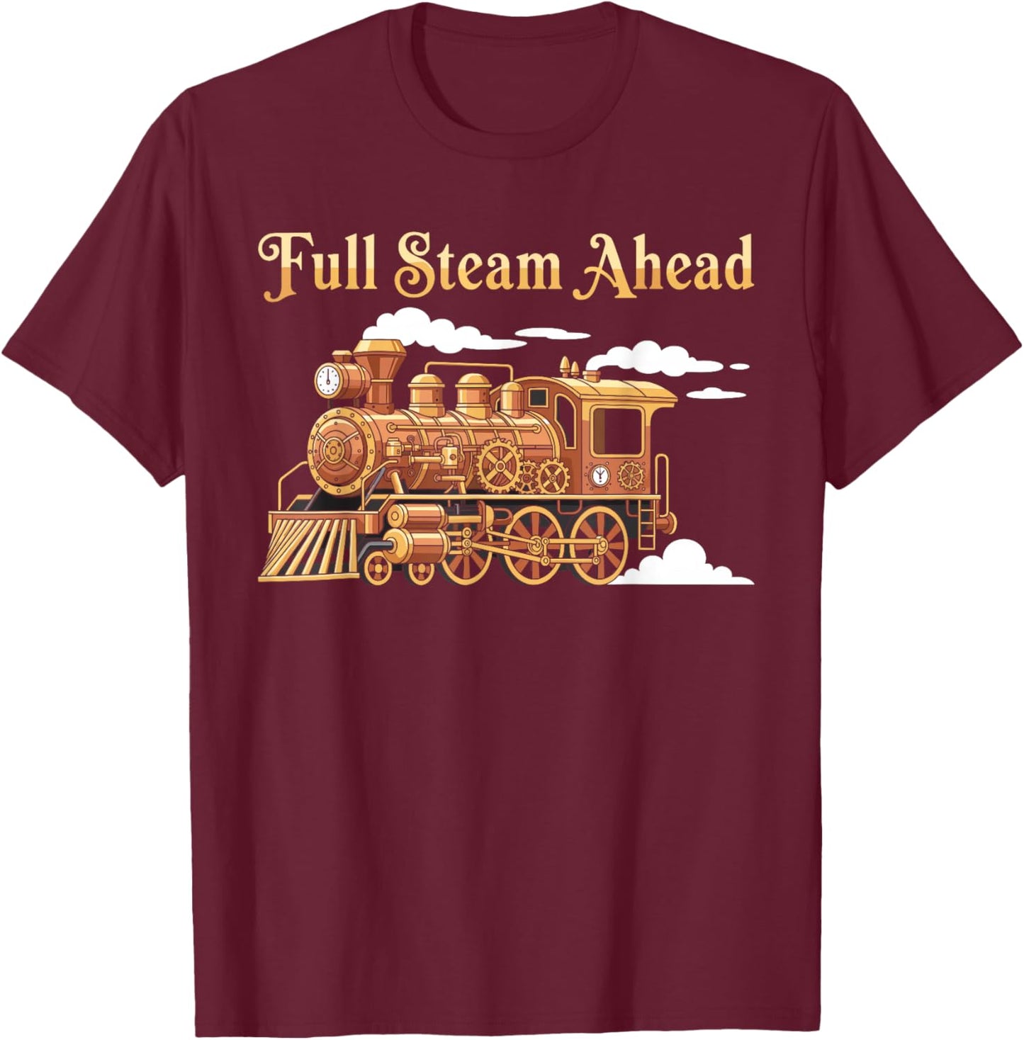 Full Steam Ahead Engine Locomotive Vintage Railfan T-Shirt - T-Shirt | Maroon