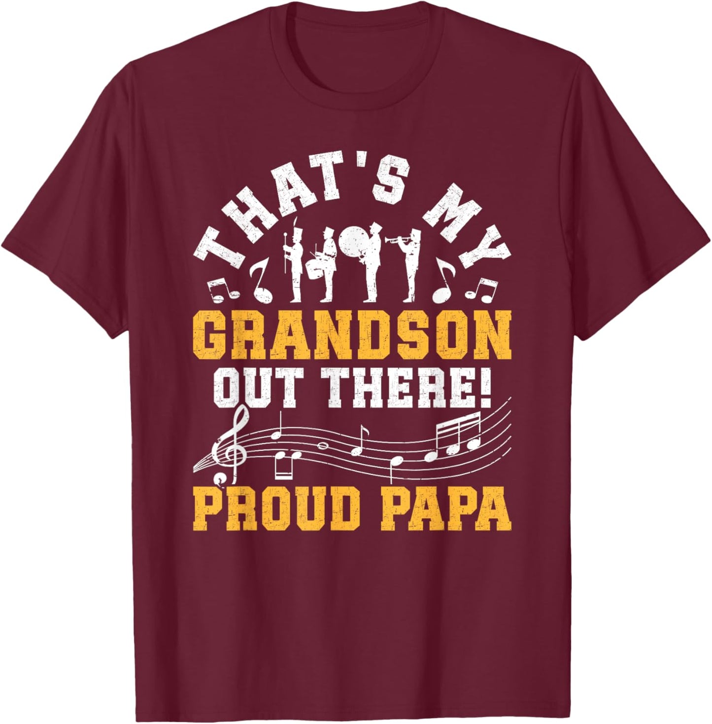 That's My Grandson Proud Papa Marching Band Papa Grandpa T-Shirt - T-Shirt | Maroon