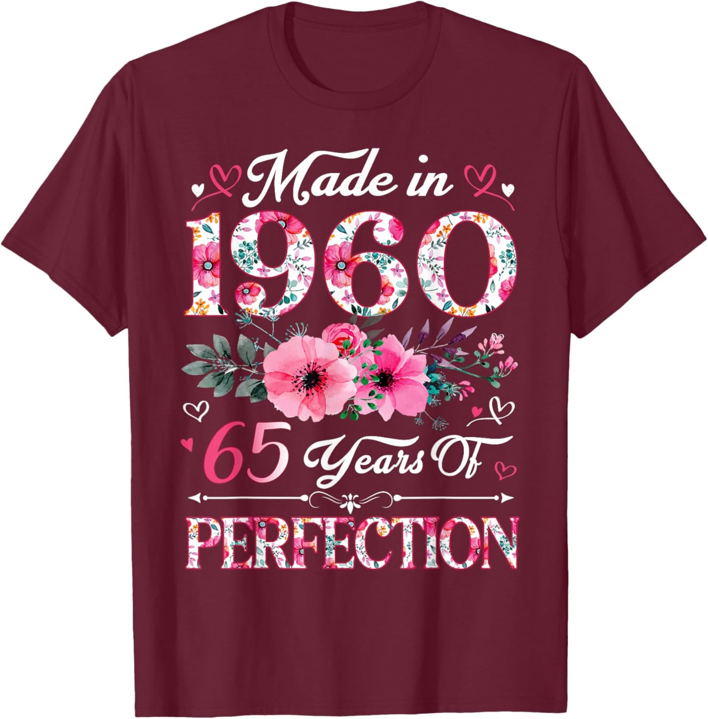 65 Year Old Made In 1960 Floral 65th Birthday Women T-Shirt - T-Shirt | Maroon