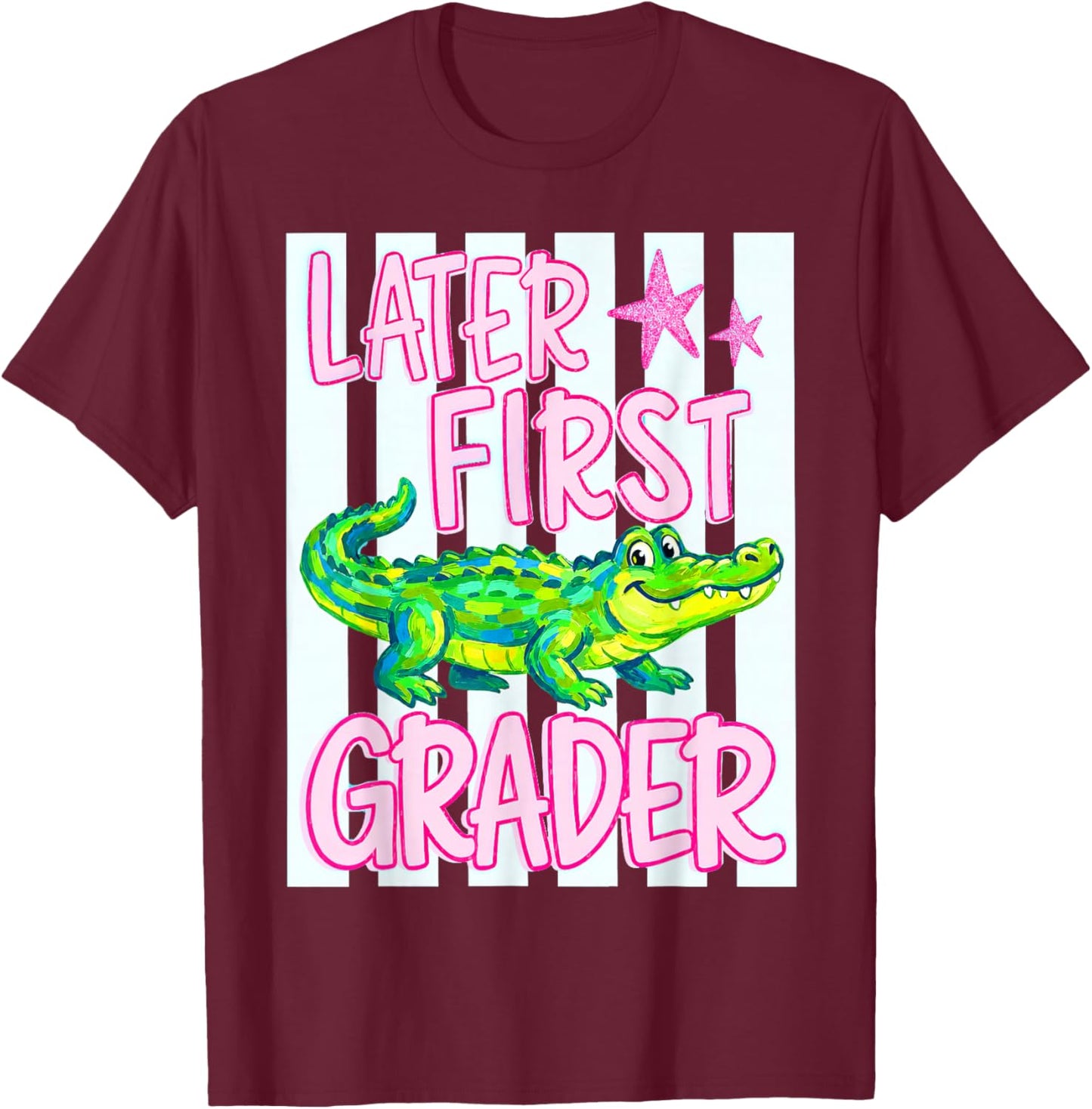 Later First Grader, Last Day of School T-Shirt - T-Shirt | Maroon