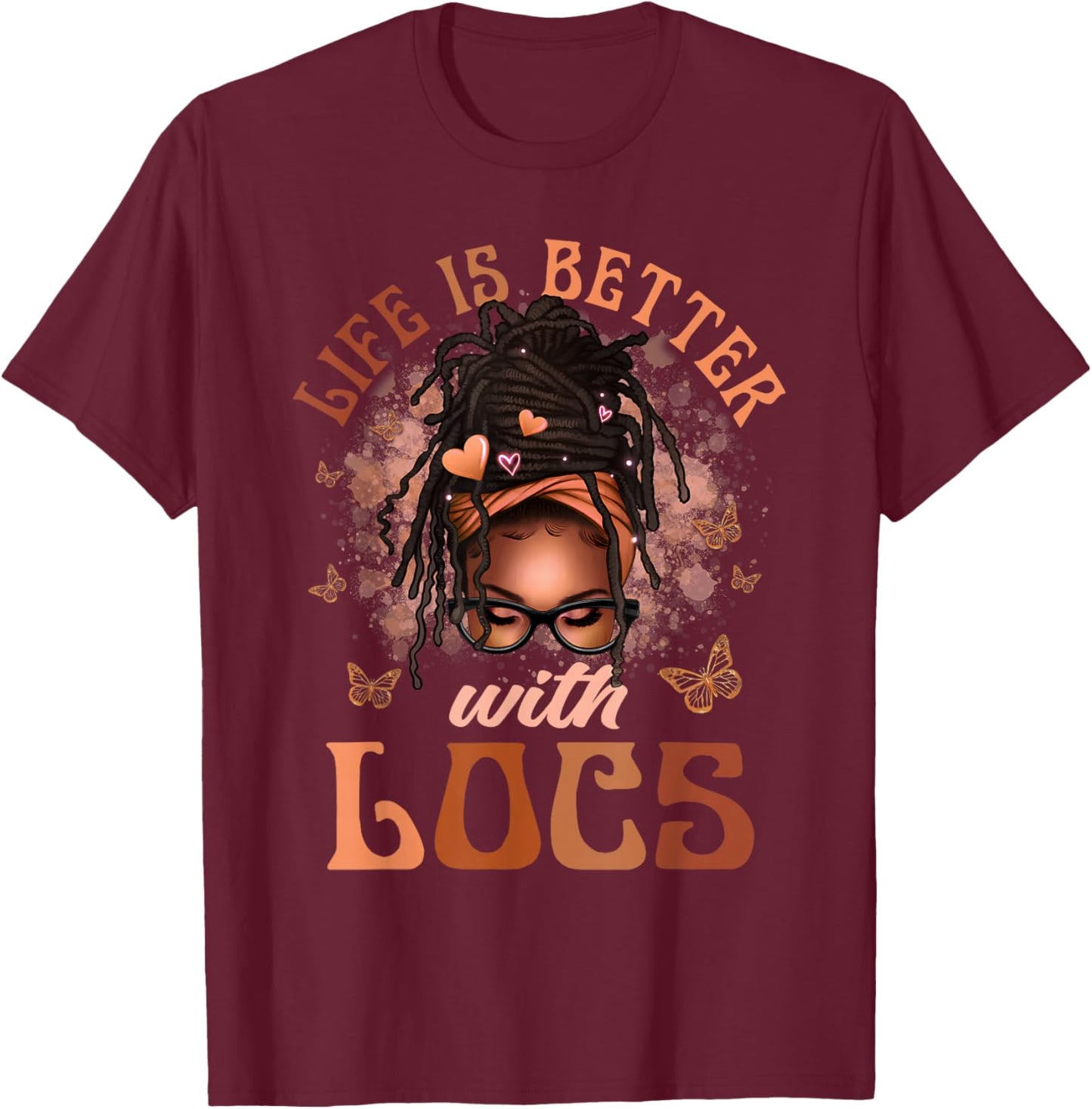Life Better with Locs Butterfly Melanin Afro African Loving T-Shirt - T-Shirt | Maroon
