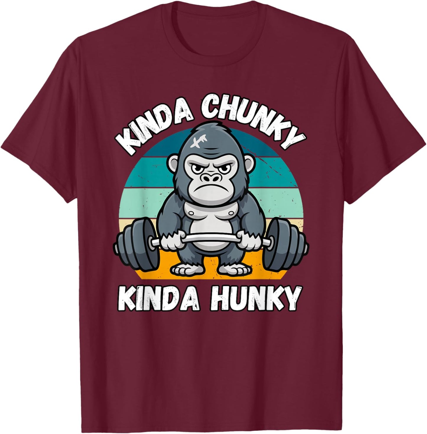 Kinda Chunky Kinda Hunky Weight Lifting Gorilla Funny Gym T-Shirt - T-Shirt | Maroon