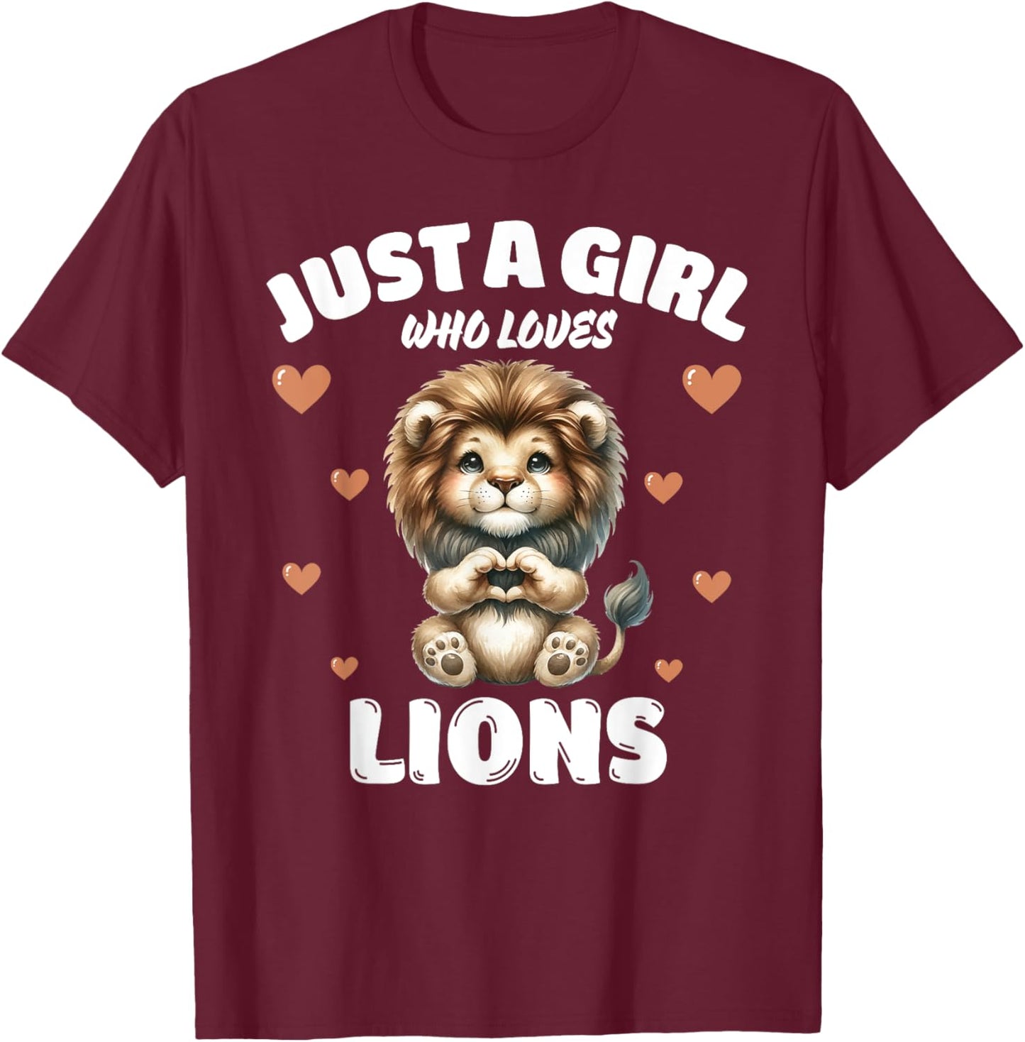 Just A Girl Who Loves Lions, Cute Lion Lovers T-Shirt - T-Shirt | Maroon