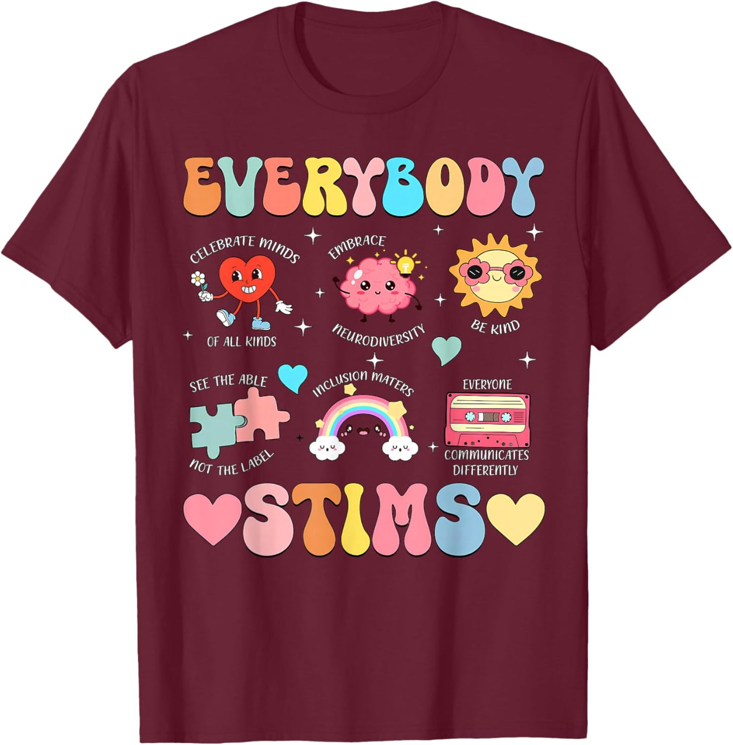 Everybody STIMS Special Education Teacher Sped Autism T-Shirt - T-Shirt | Maroon