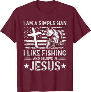 I Am A Simple Man I Like Fishing And Believe In Jesus T-Shirt - T-Shirt | Maroon