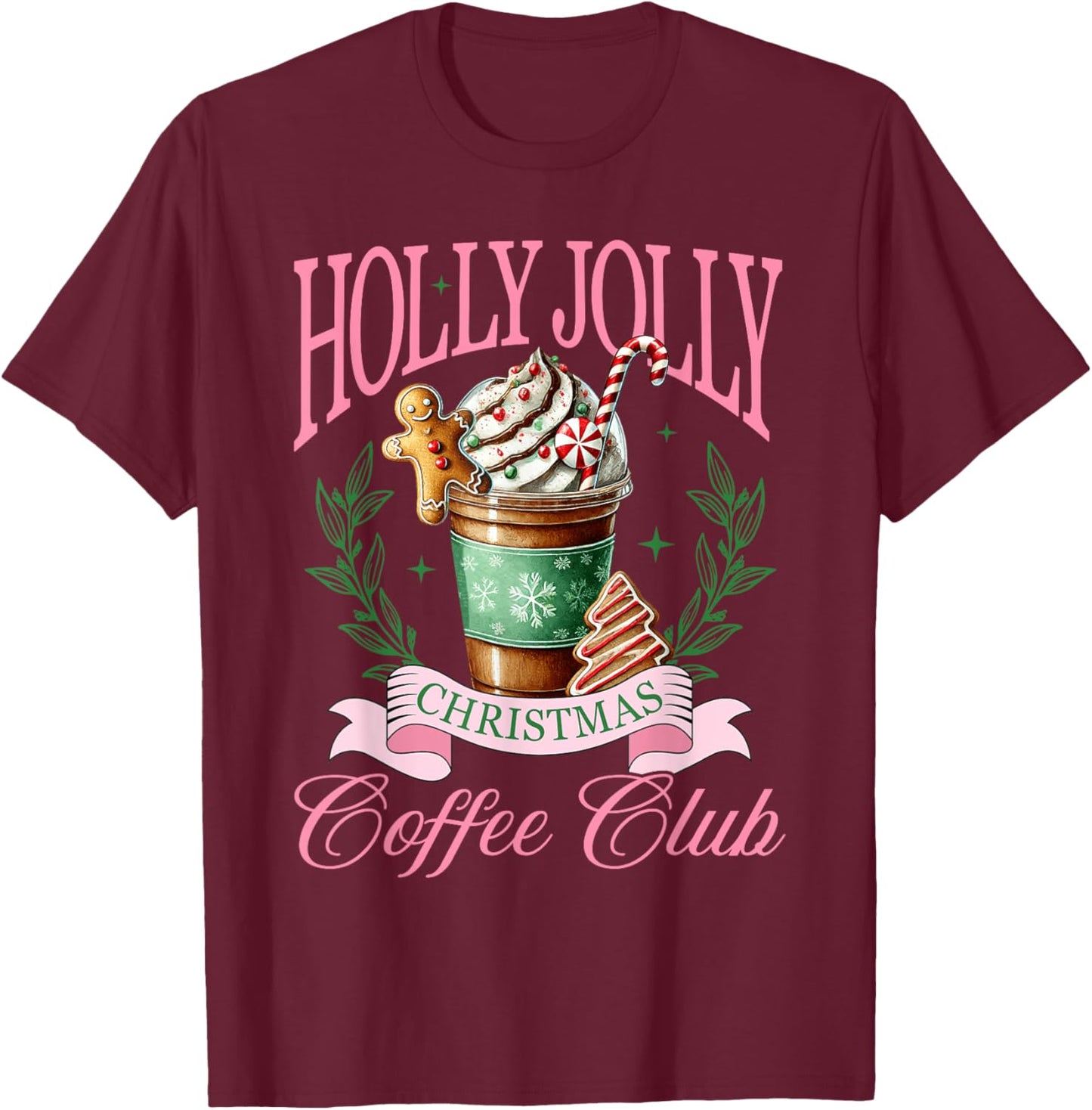 Coffee Christmas Gingerbread Pink Women Latte Cozy Winter T-Shirt - T-Shirt | Maroon