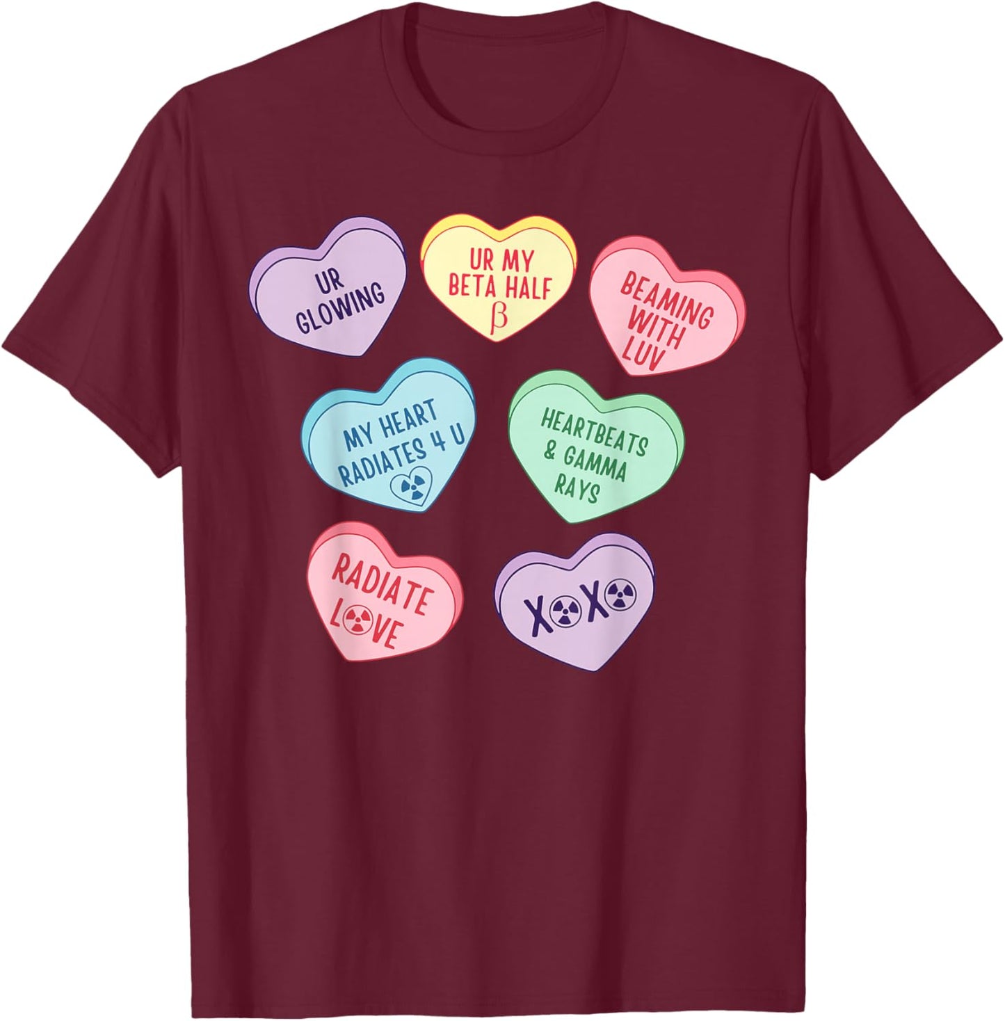 Valentines Radiation Oncology X-ray Nuc Med NMT Candy Heart T-Shirt - T-Shirt | Maroon