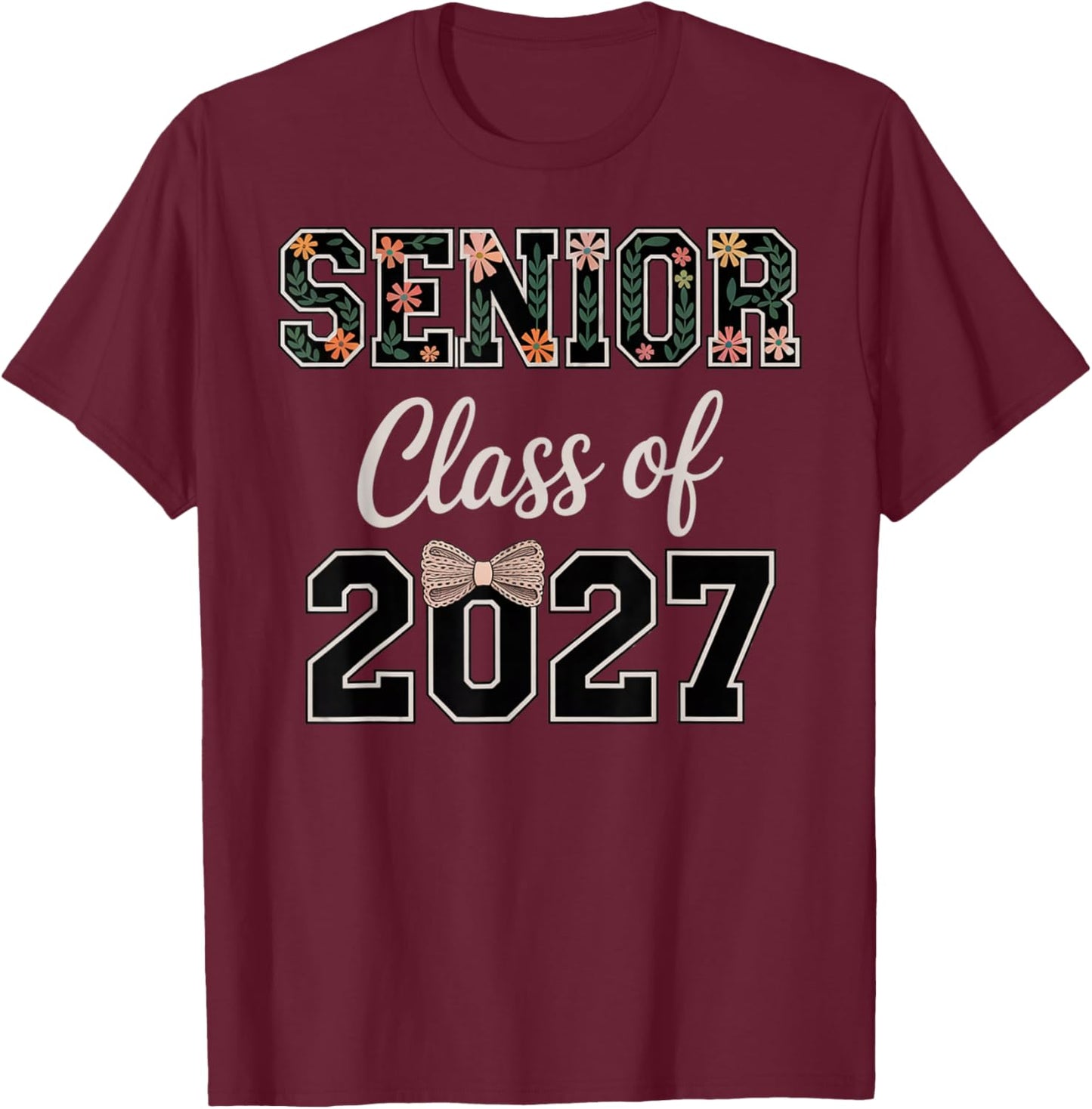 Senior 27 Floral Bow Coquette 2027 Graduation Women Girls T-Shirt - T-Shirt | Maroon
