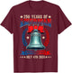 250 America Years Independence Liberty Bell 250th Birthday T-Shirt - T-Shirt | Maroon