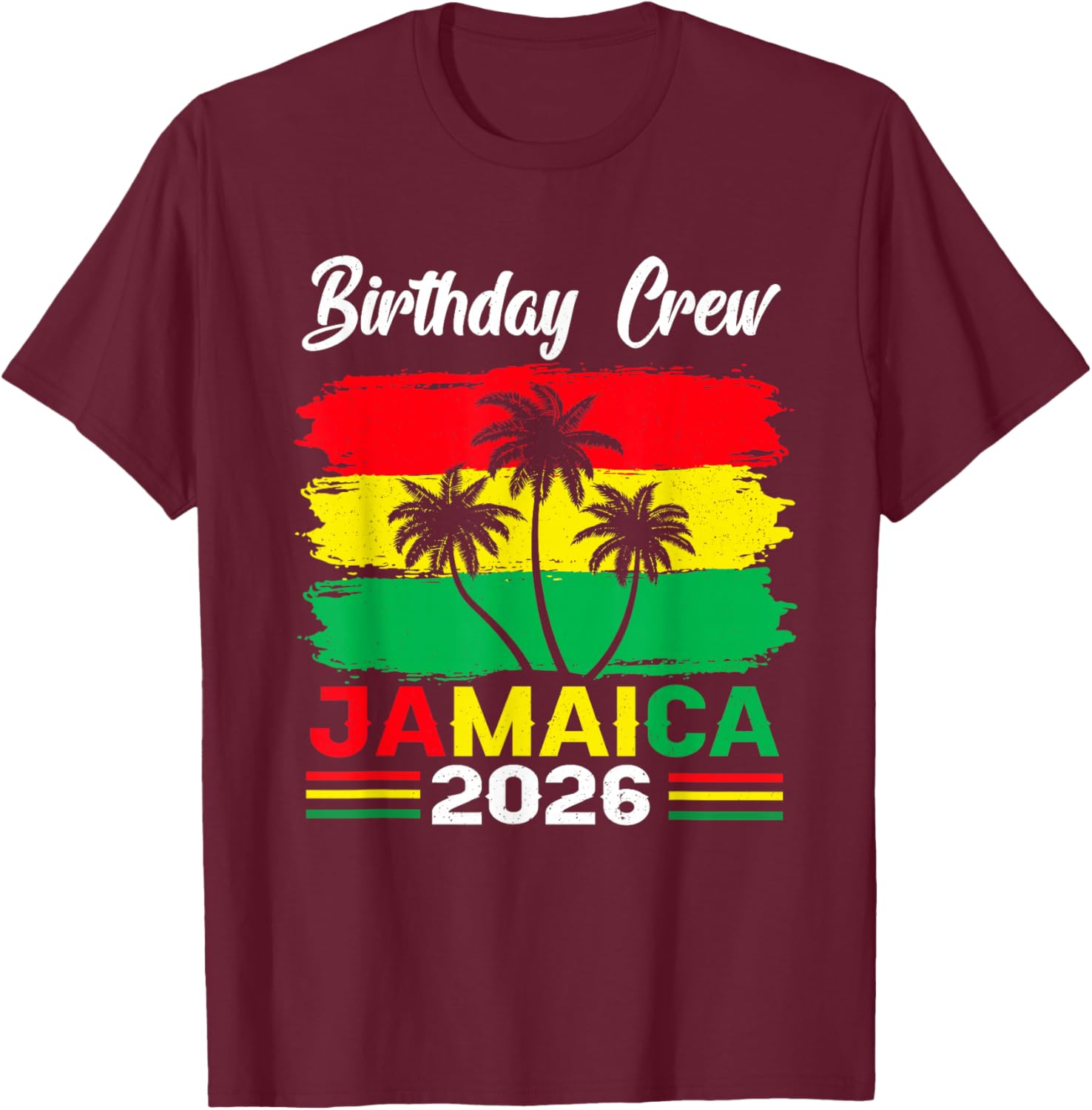 Birthday Crew Jamaica 2026 Summer Vacay Birthday Party T-Shirt - T-Shirt | Maroon
