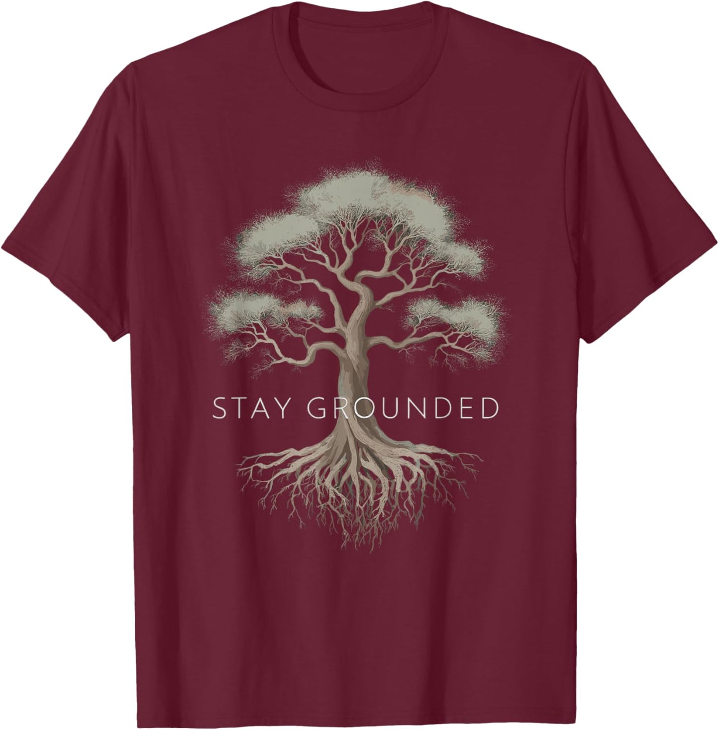 Stay Grounded - Inspiring Tree Roots Design T-Shirt - T-Shirt | Maroon