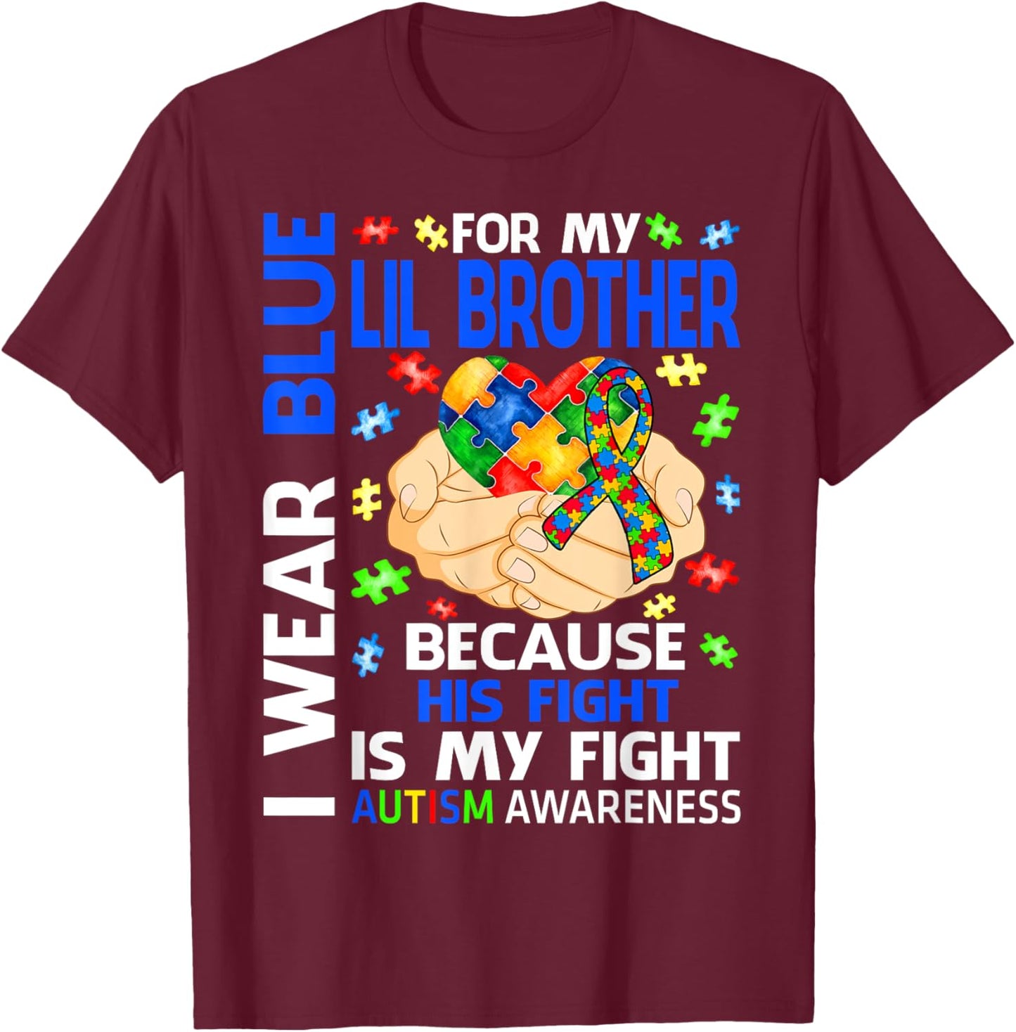 I Wear Blue For My Lil Brother Autism Awareness T-Shirt - T-Shirt | Maroon