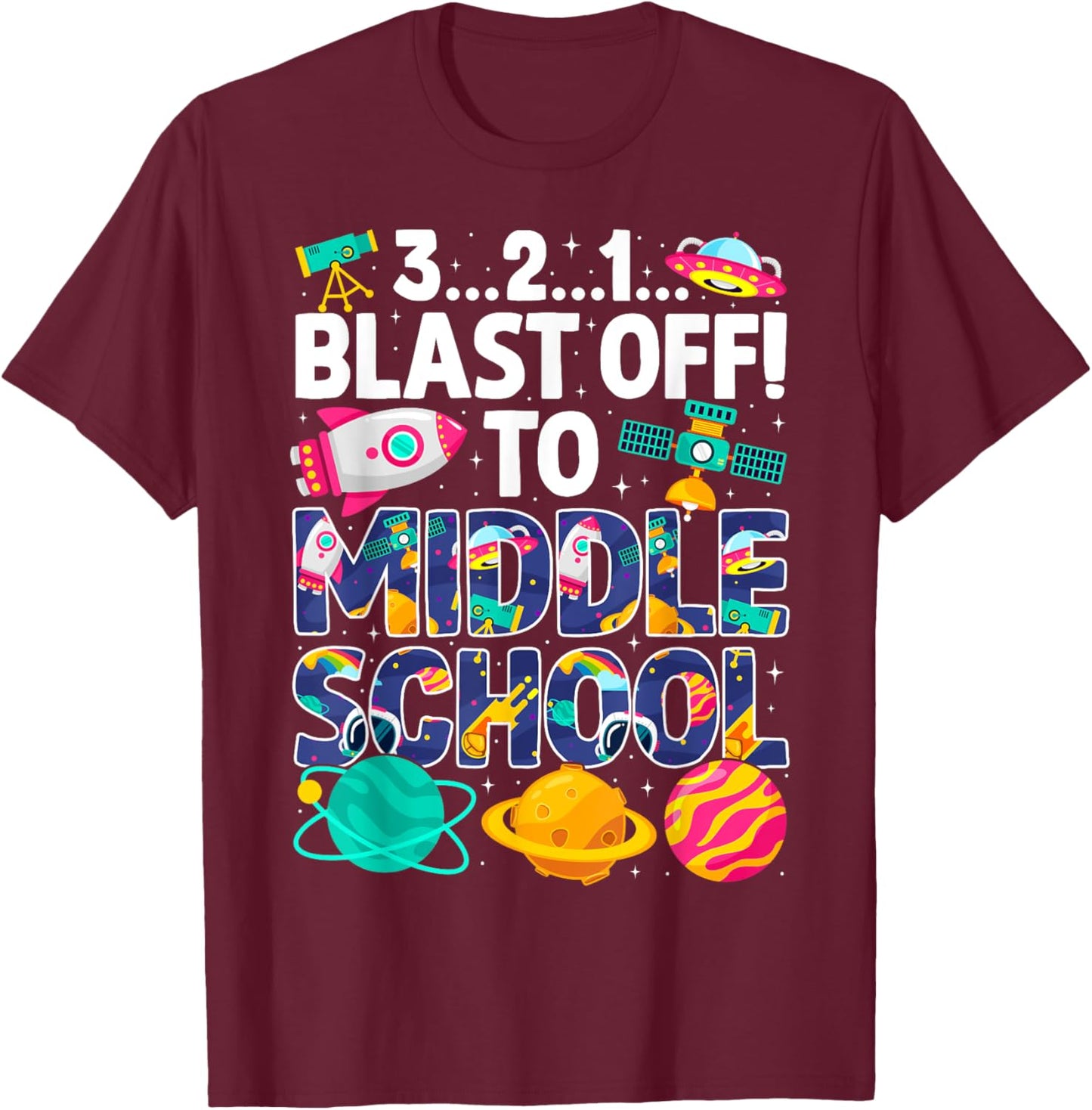 Space 321 Blast Off To Middle School Graduation Matching T-Shirt - T-Shirt | Maroon