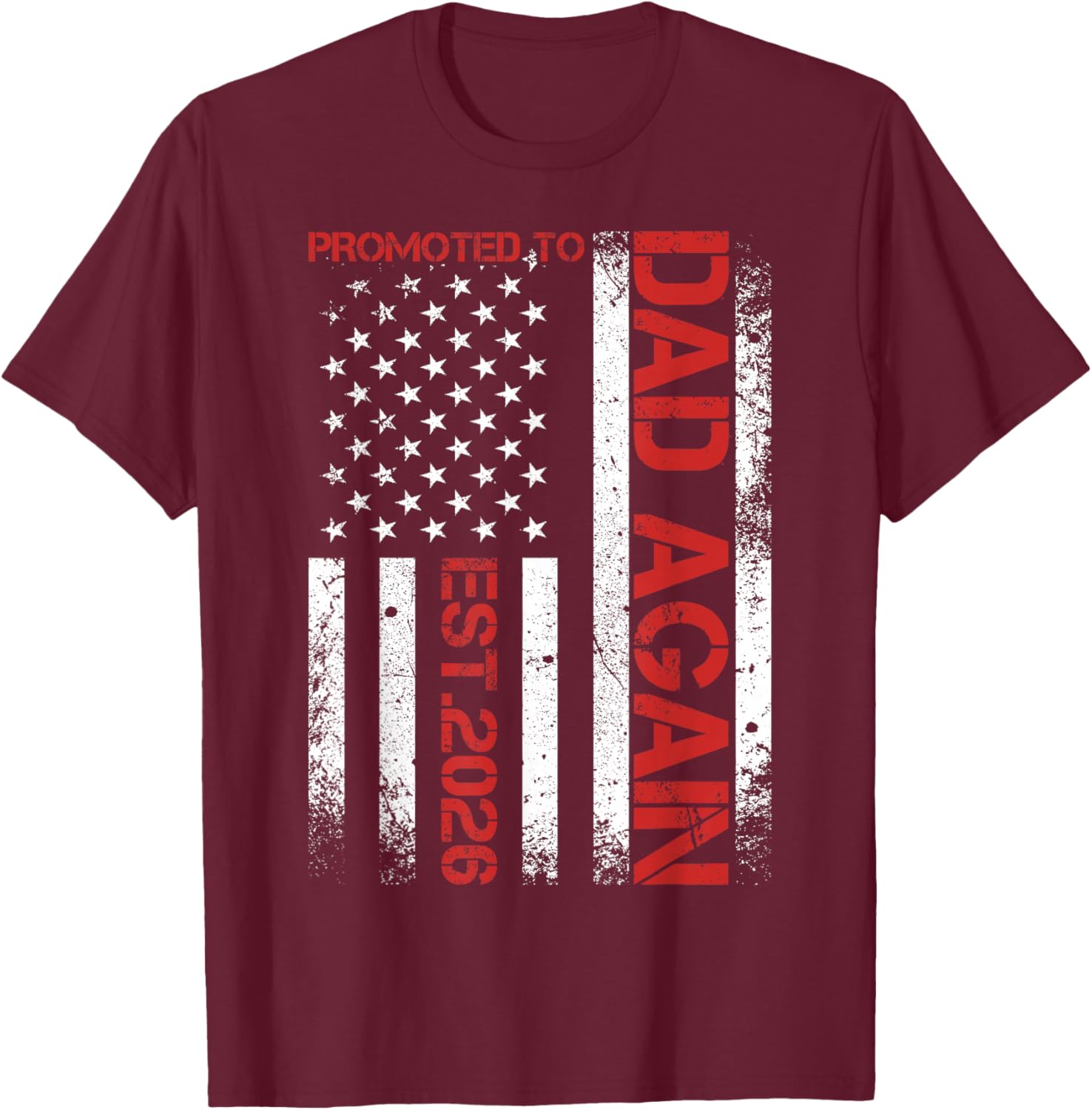 Promoted to Dad Daddy Again Est 2026 Pregnancy Announcement T-Shirt - T-Shirt | Maroon