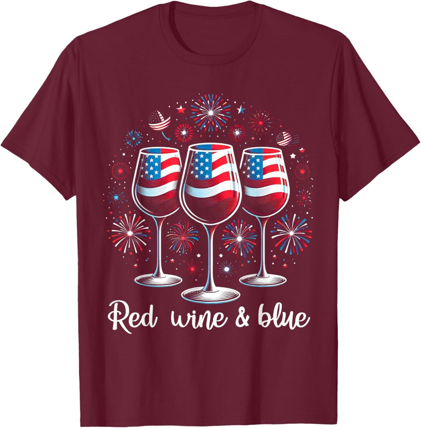 Red Wine & Blue 4th Of July Wine Red White BLue Wine Glasses Men T-Shirt - T-Shirt | Maroon