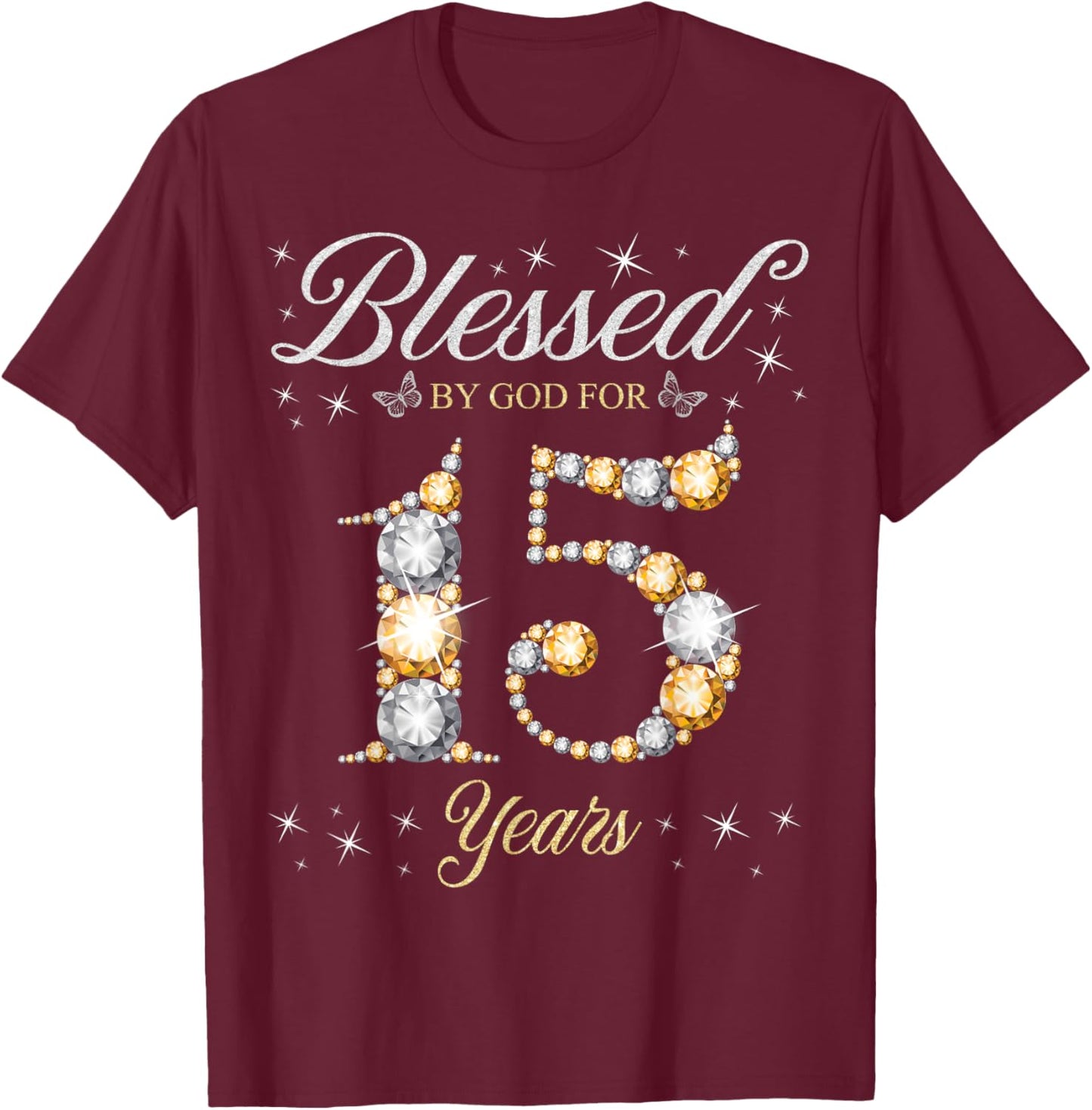 Blessed By God For 15 Years Old 15th Birthday Party T-Shirt - T-Shirt | Maroon