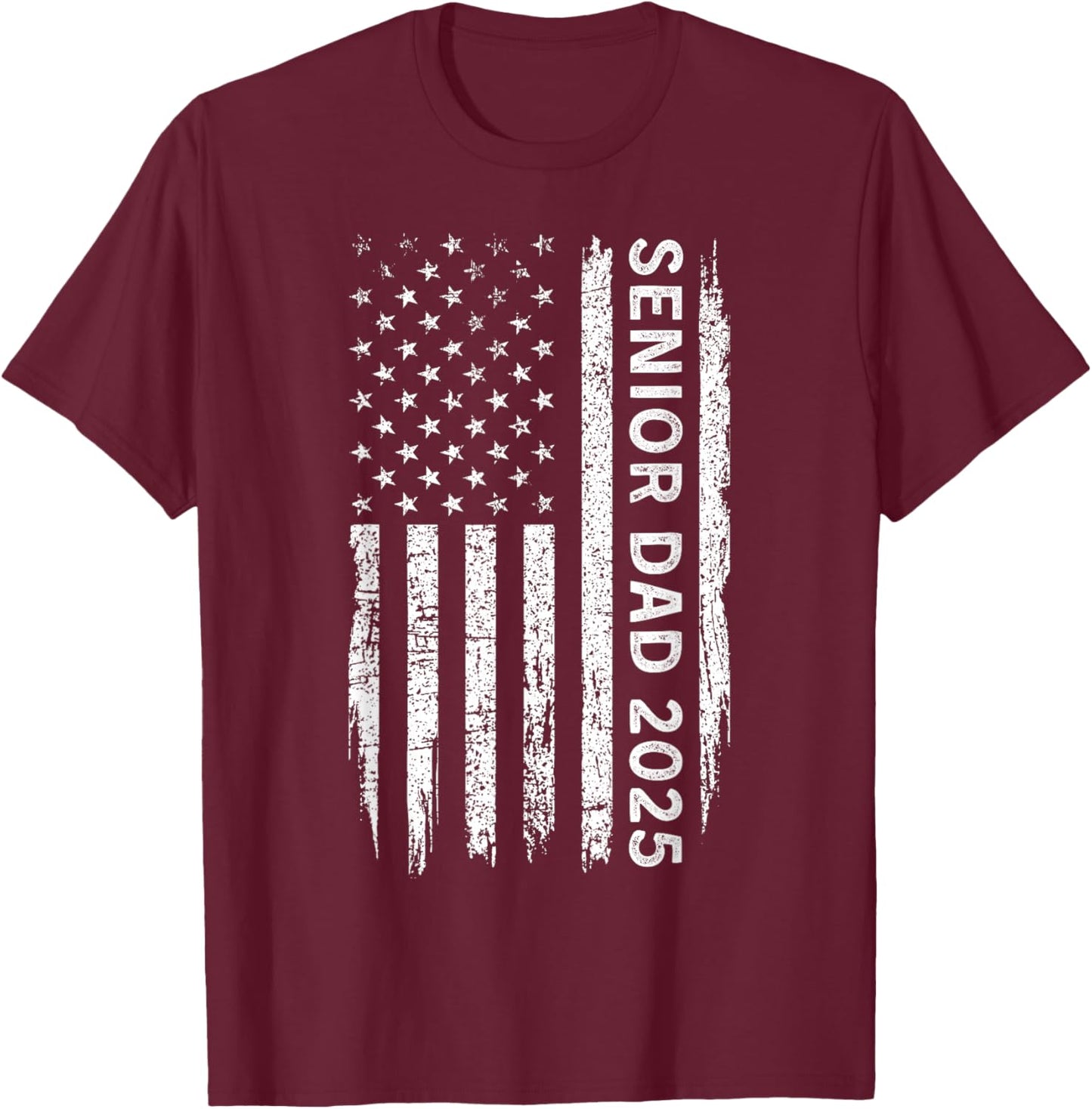Senior 2025 Dad US Flag Class Of 2025 Proud Dad Of Senior T-Shirt - T-Shirt | Maroon