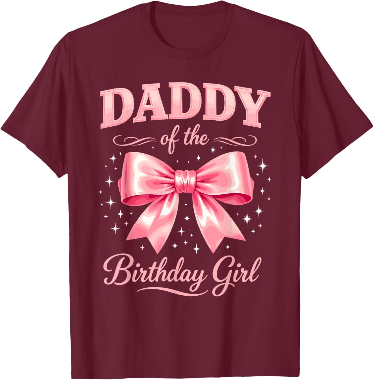 Daddy of Birthday Girl Coquette Bow Matching Family T-Shirt - T-Shirt | Maroon