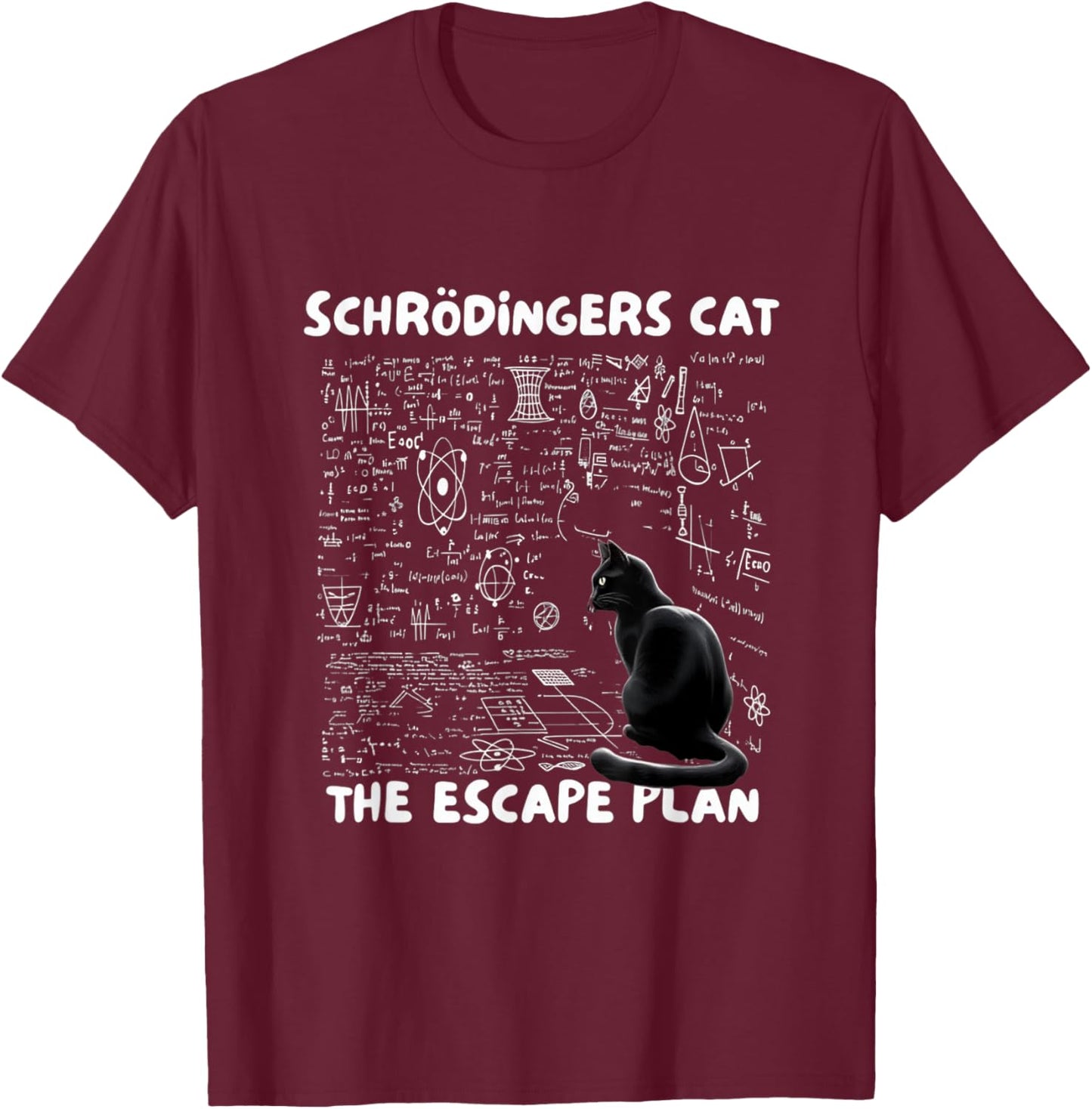 Funny Cat Escape Plan Design Schrodinger Physics Quantum T-Shirt - T-Shirt | Maroon