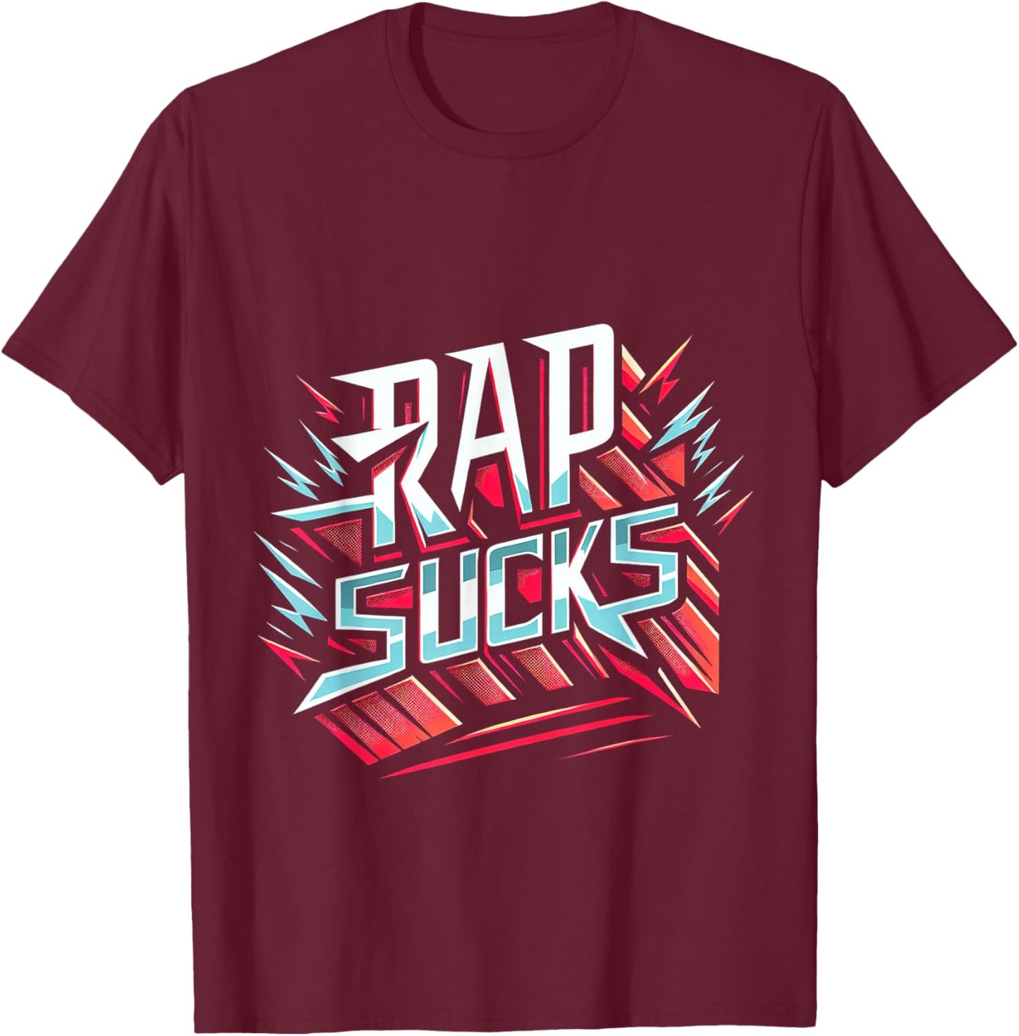 Rap Sucks Anti-Rap Music Opinion T-Shirt - T-Shirt | Maroon