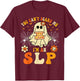 You Can't Scare Me I'm An SLP Ghost Halloween Speech Therapy T-Shirt - T-Shirt | Maroon