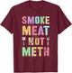 Rockstar Grill SMOKE MEAT NOT METH Grilling Community Clean T-Shirt - T-Shirt | Maroon